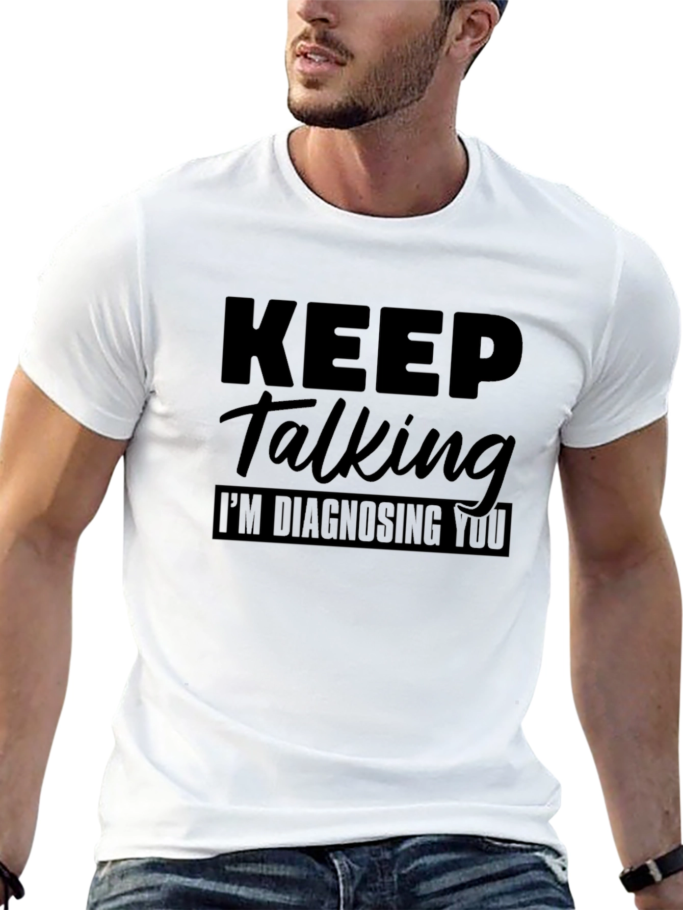 Black Keep Talking I'm Diagnosing You Graphic Tee view 13