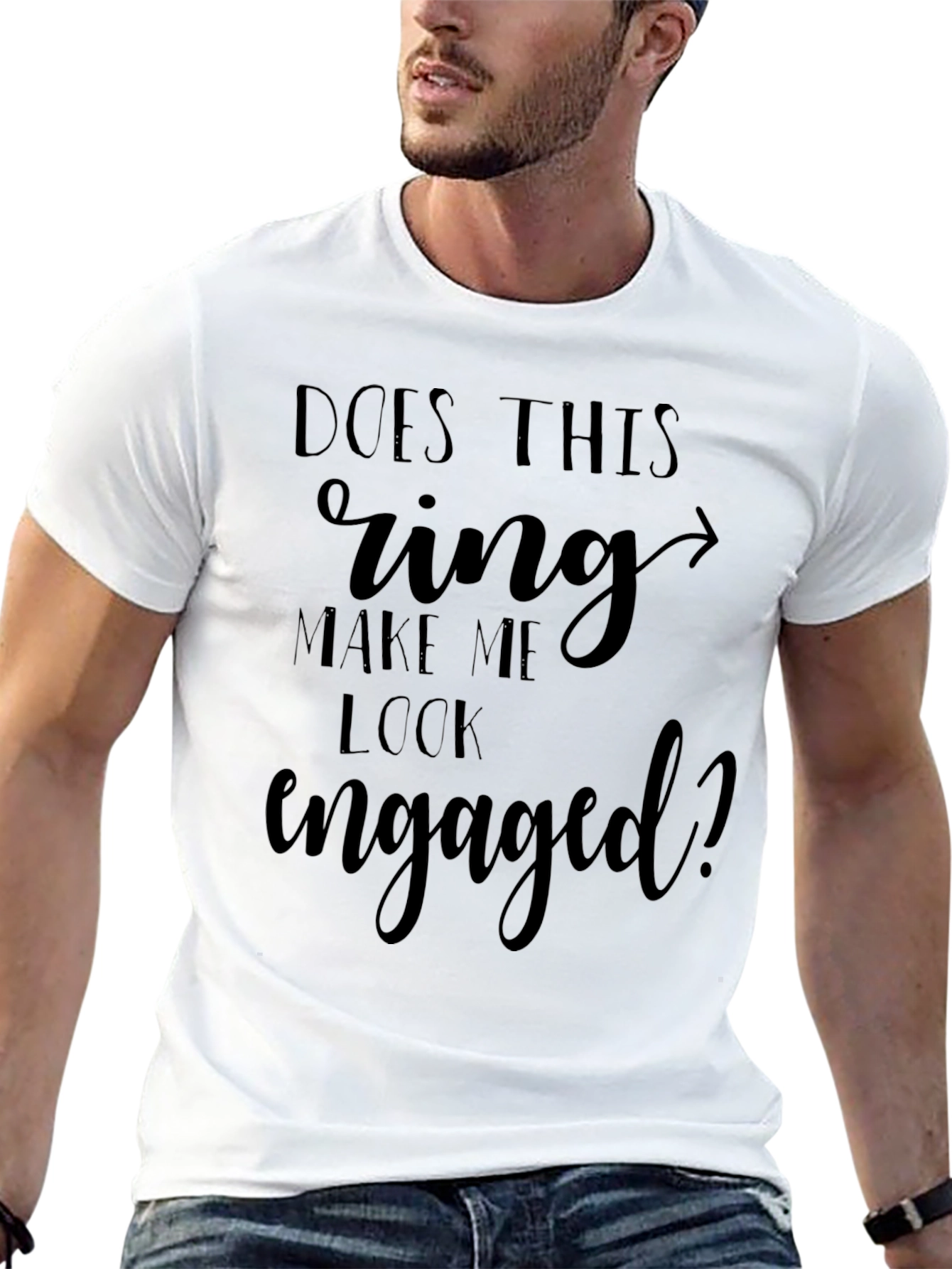 Black Funny Engagement T-Shirt: "Does This Ring Make Me Look Engaged?" view 13