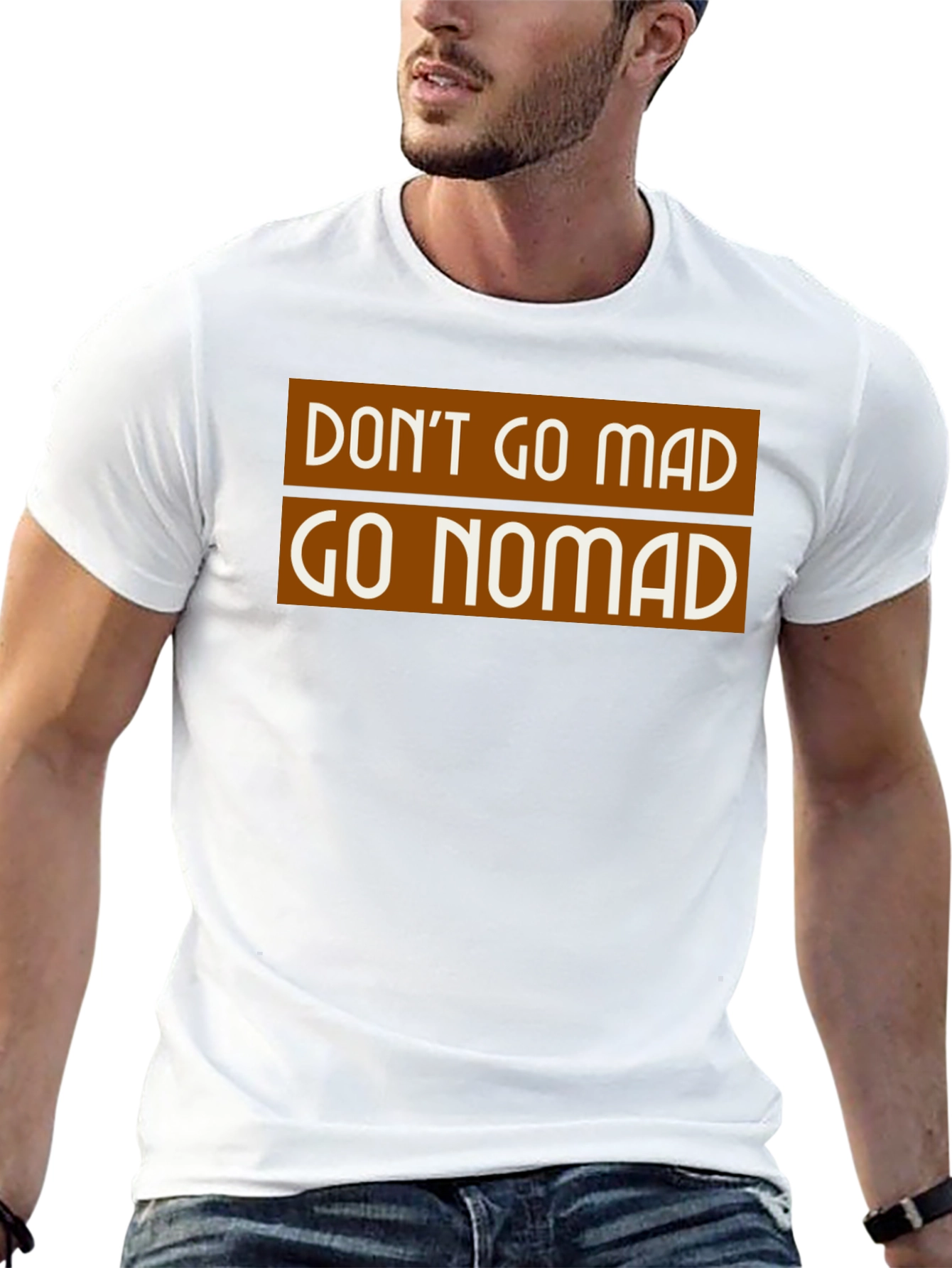 Don't Go Mad Go Nomad T-Shirt - 13
