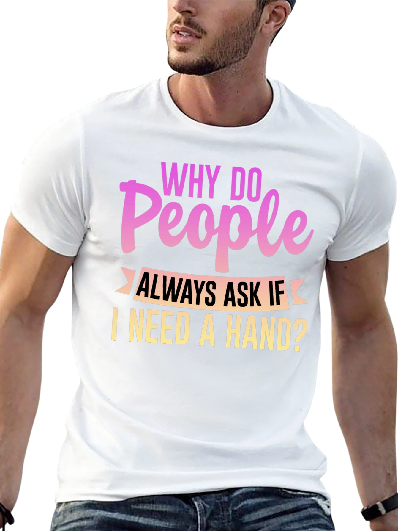 Black Funny Disability T-Shirt - Why Do People Ask If I Need a Hand view 13