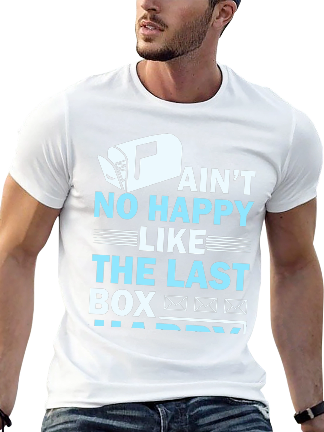 Ain't No Happy Like Last Box T-Shirt - 13