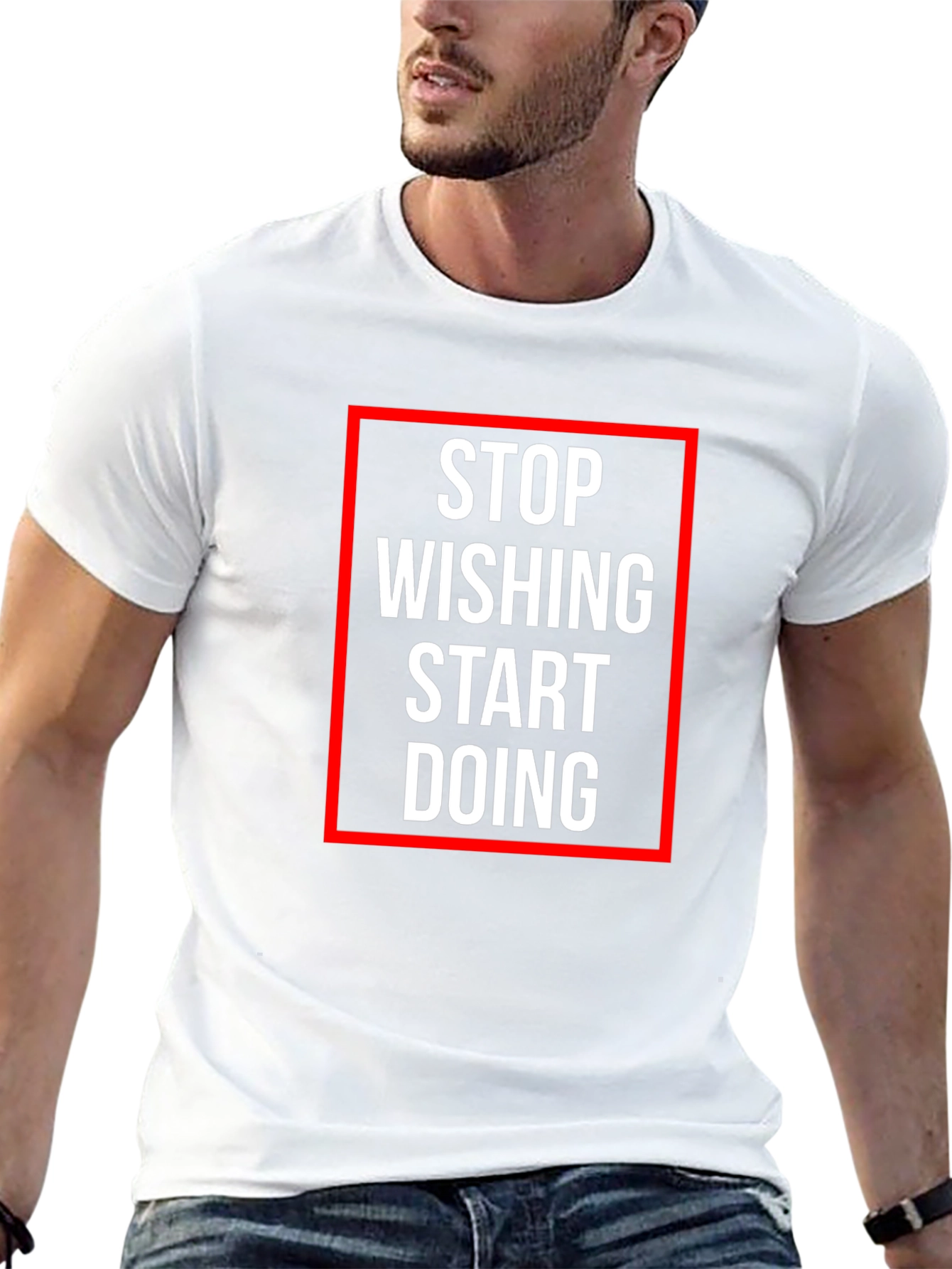 Motivational T-Shirt - Stop Wishing, Start Doing - 13