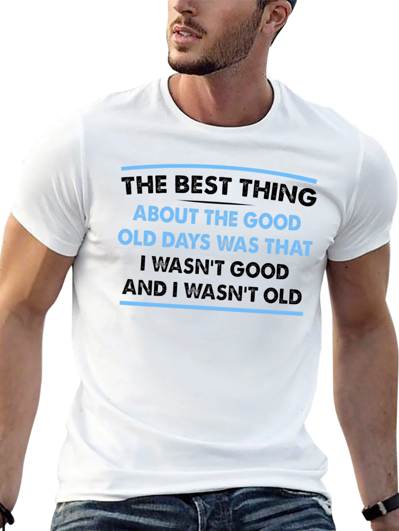 Black Funny Old Days T-Shirt - I Wasn't Good, I Wasn't Old view 13