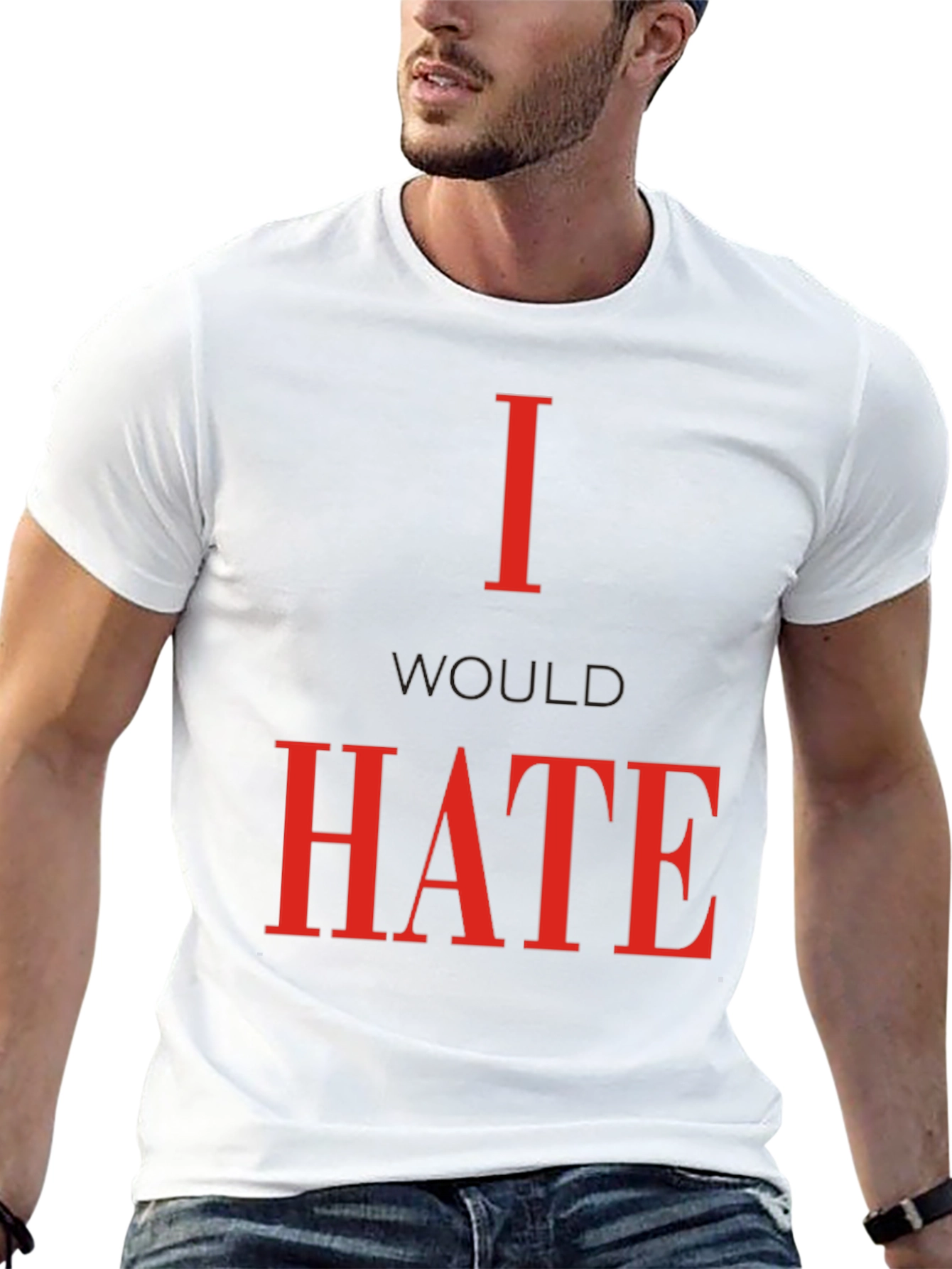 Black I Would Hate T-Shirt - Bold Statement Tee view 13
