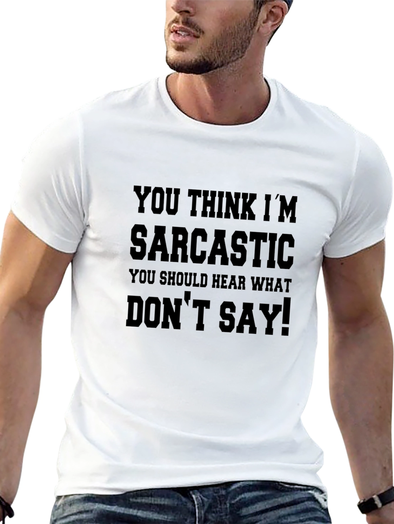 Black Sarcastic T-Shirt: You Think I'm Sarcastic! view 13