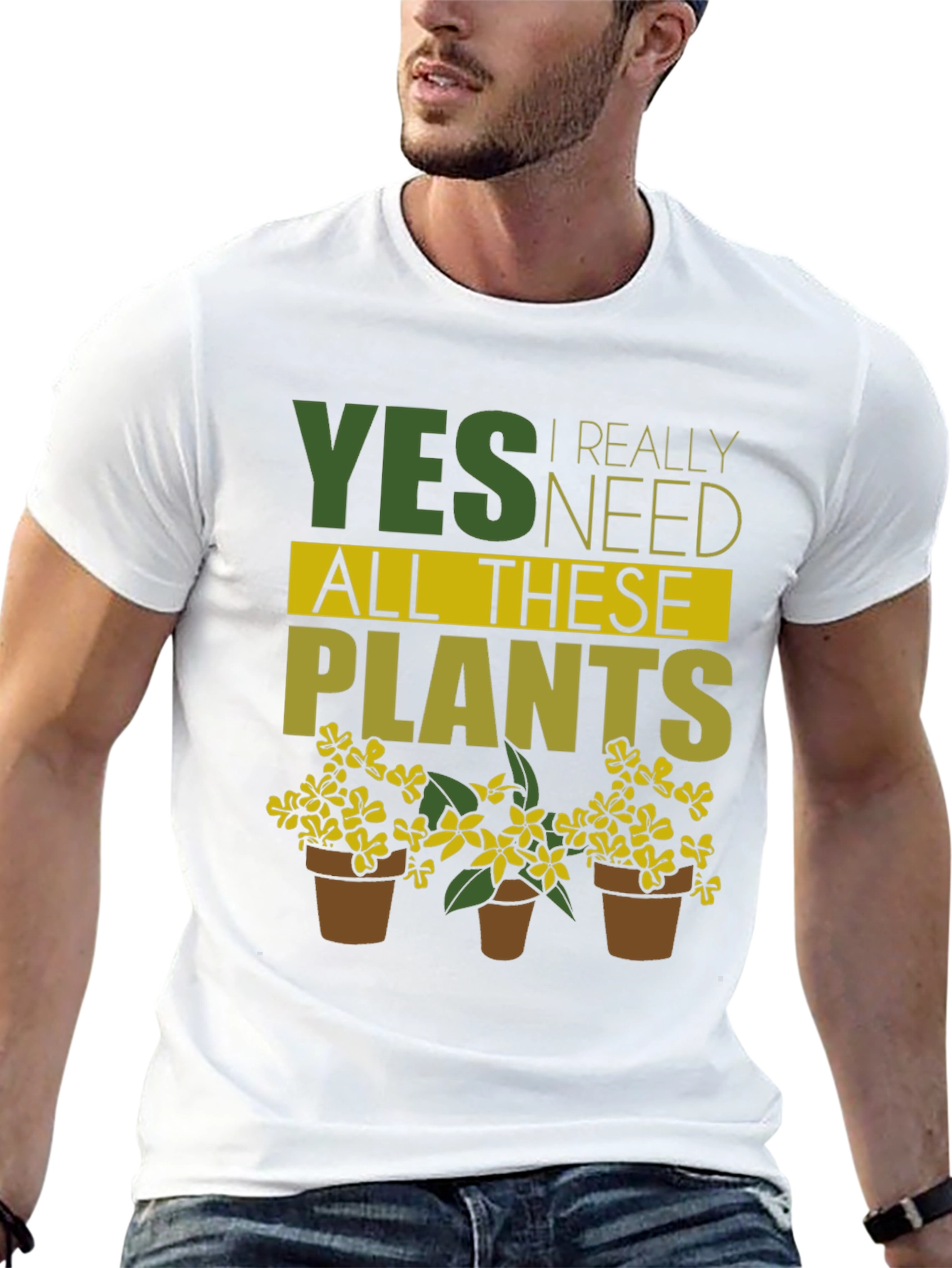 Funny Gardening T-Shirt - Yes, I Need All These Plants! - 13