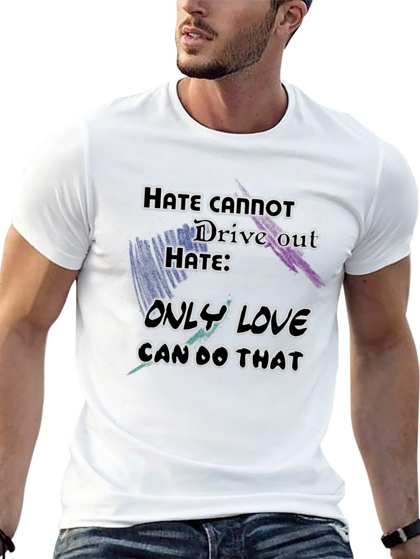 Black Hate Cannot Drive Out Hate Graphic T-Shirt view 13