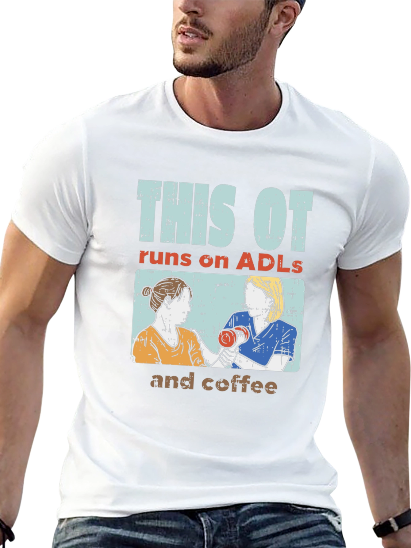 This OT Runs on ADLs and Coffee T-Shirt - 13