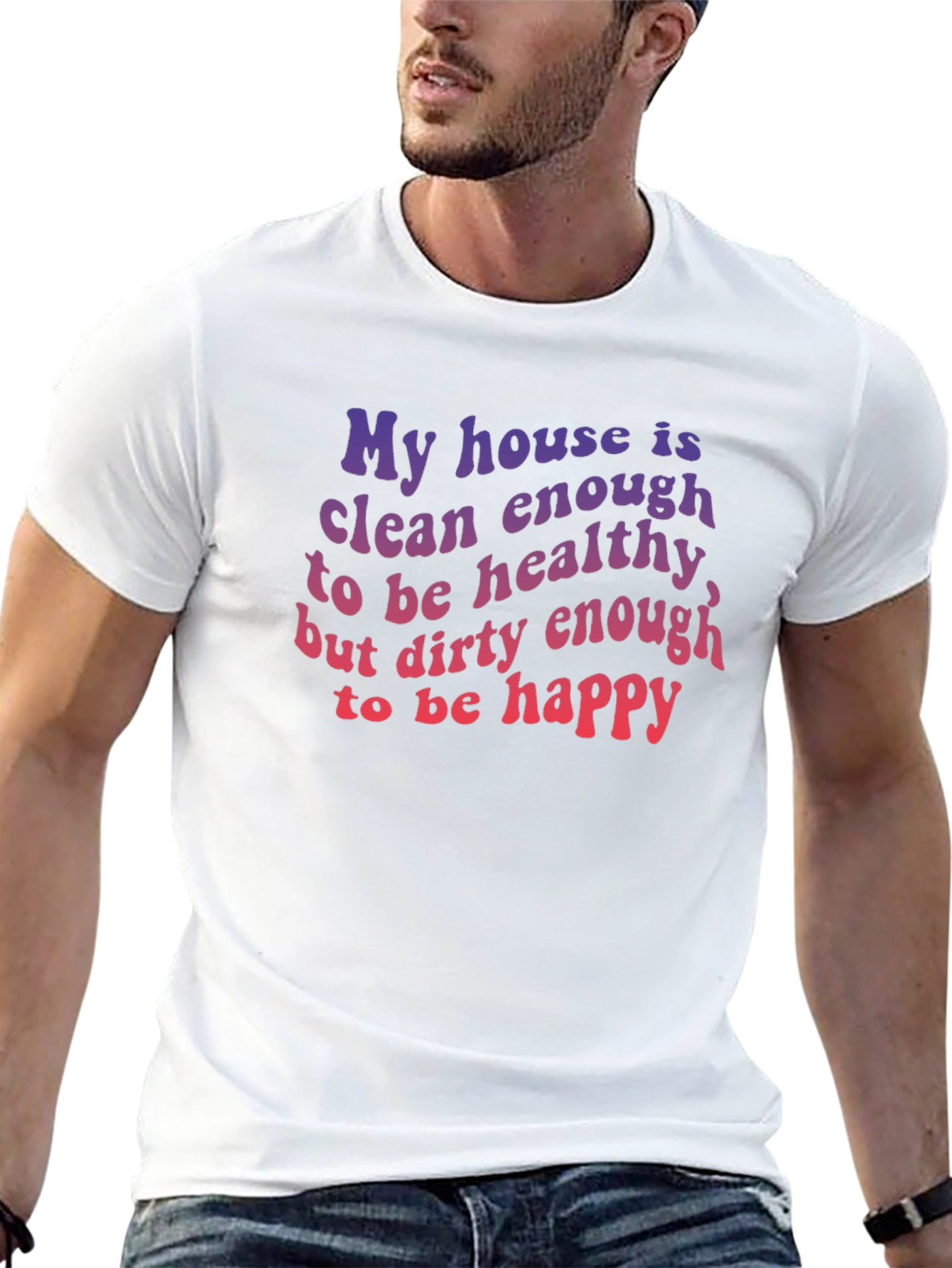 Black Funny House Clean Enough Healthy Dirty Happy T-Shirt view 13