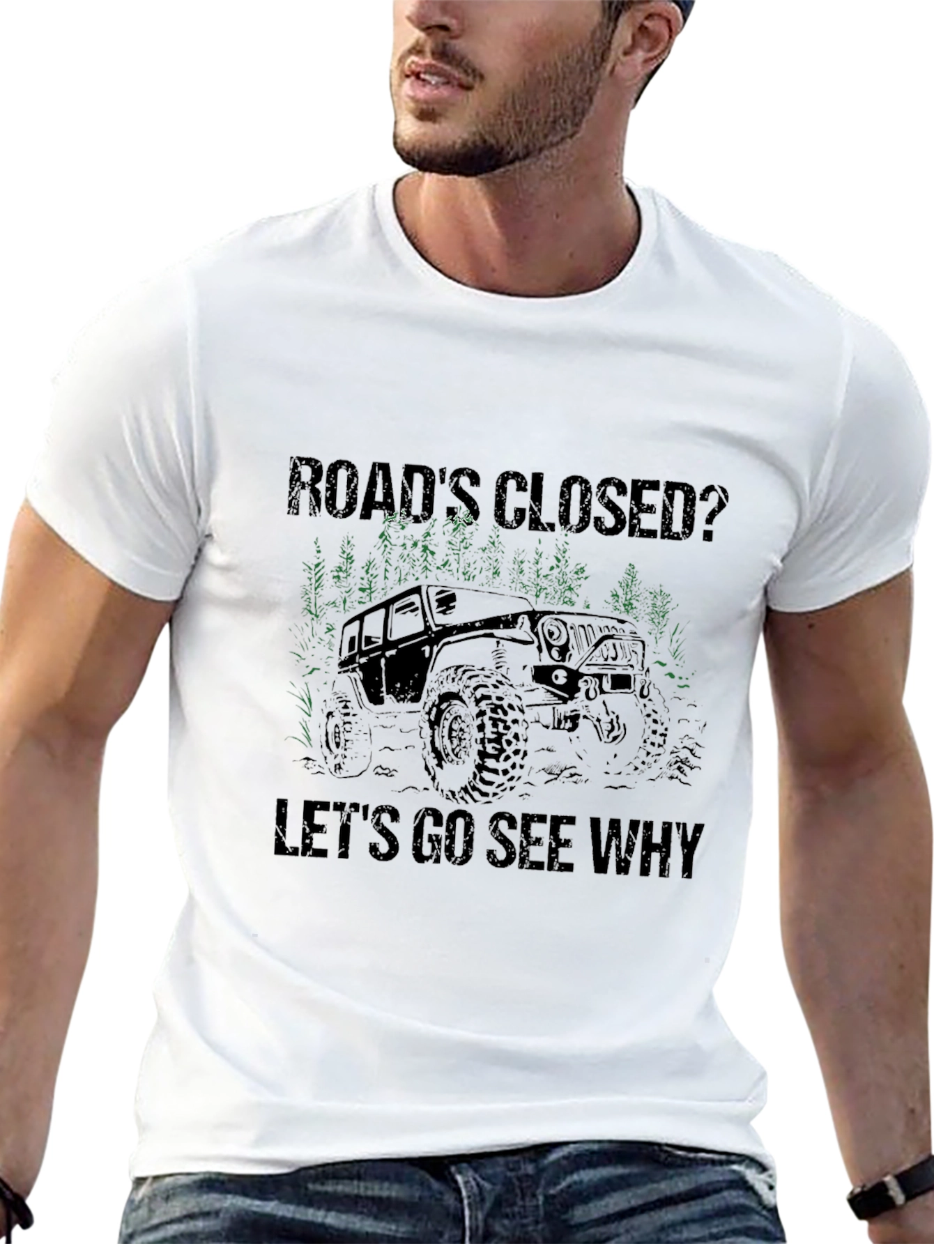 Black Road's Closed? Let's Go See Why T-Shirt - Off Road Jeep Adventure view 13