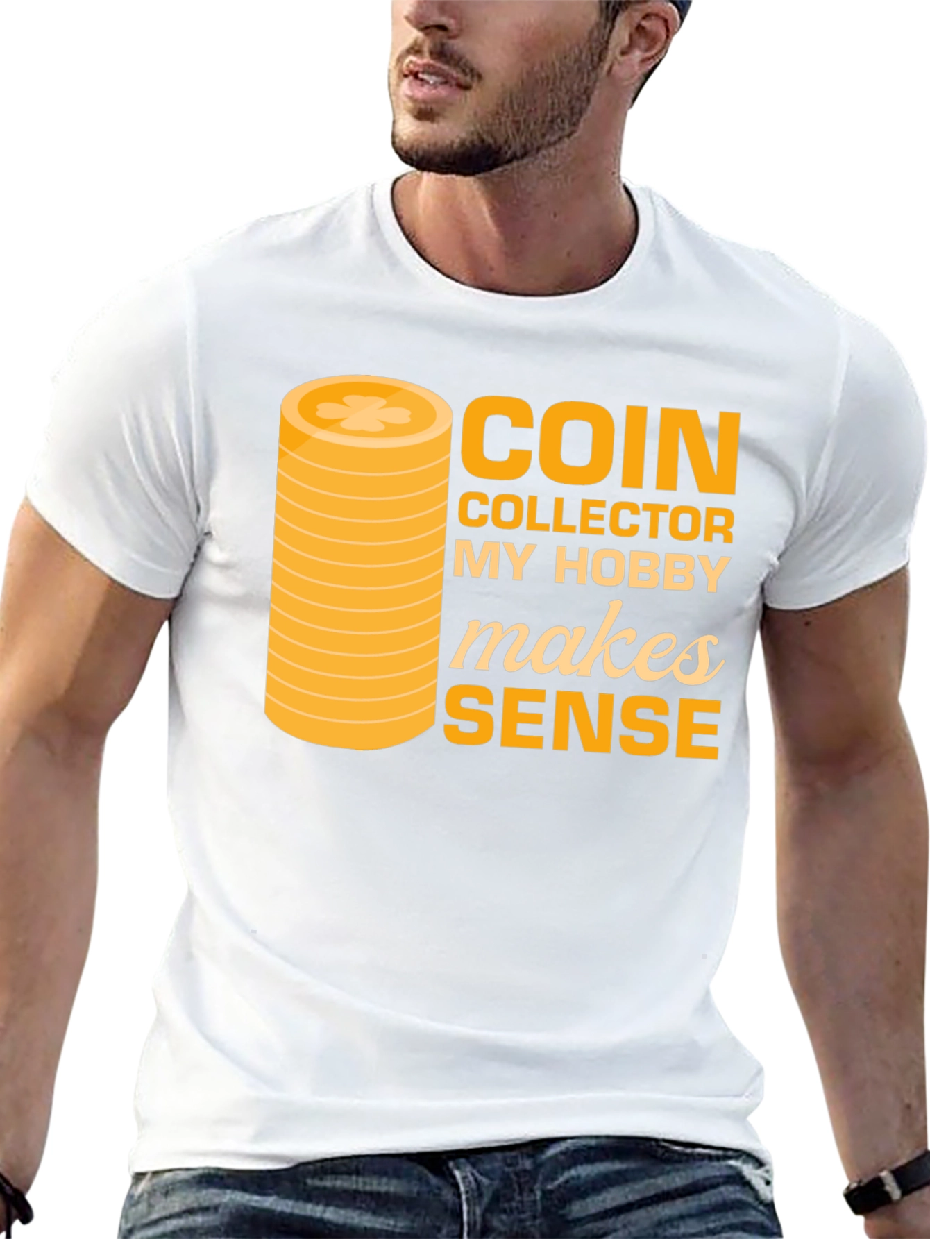 Coin Collector Hobby T-Shirt - Makes Sense Funny Tee - 13