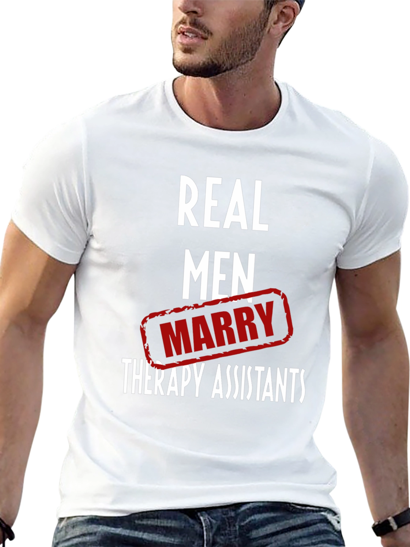 Real Men Marry Therapy Assistants T-Shirt - 13