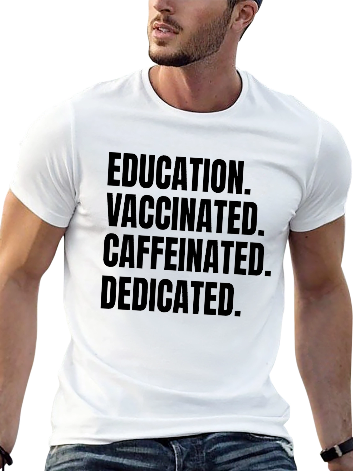 Education Vaccinated Caffeinated Dedicated Black Tee - 13