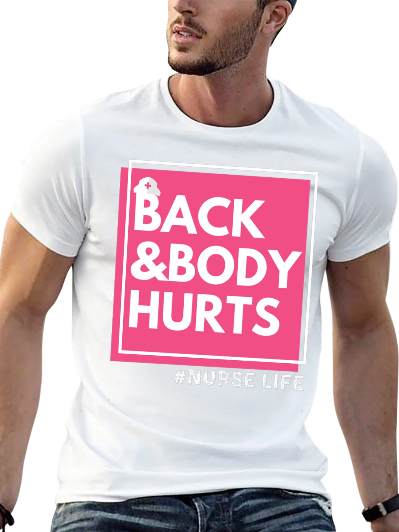 Nurse Life T-Shirt - Back & Body Hurts Tee - 13