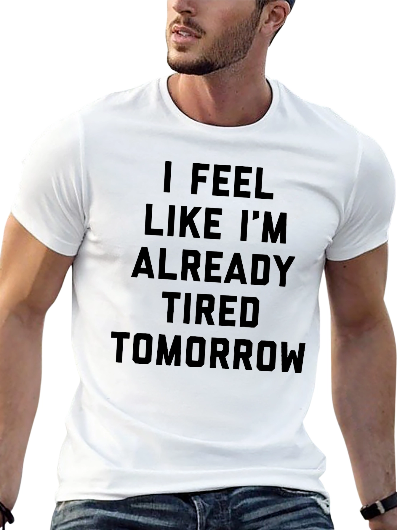 Black Funny "I Feel Like I'm Already Tired Tomorrow" Black T-Shirt view 13
