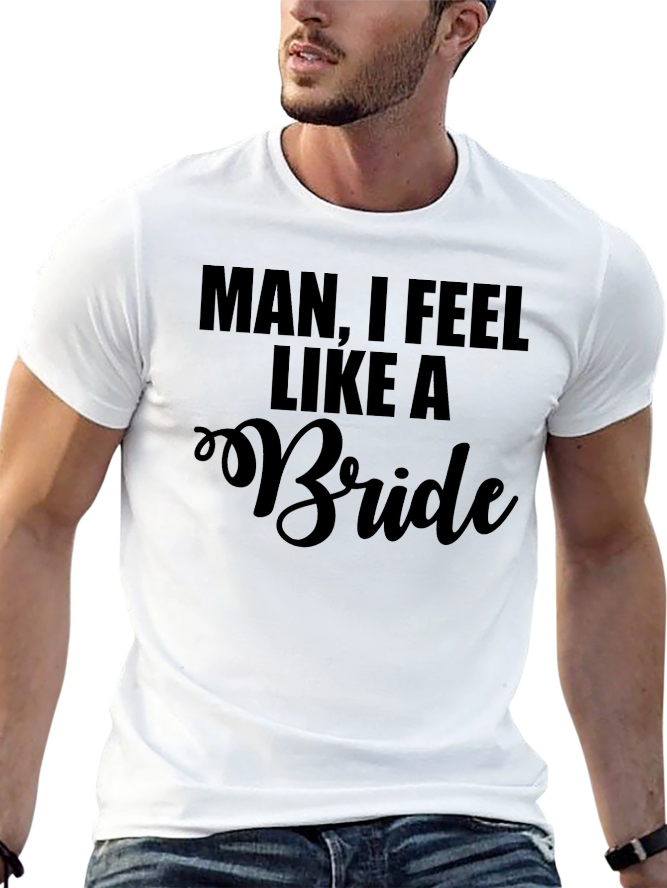 Black Man I Feel Like A Bride T-Shirt Funny Bachelor Party view 13
