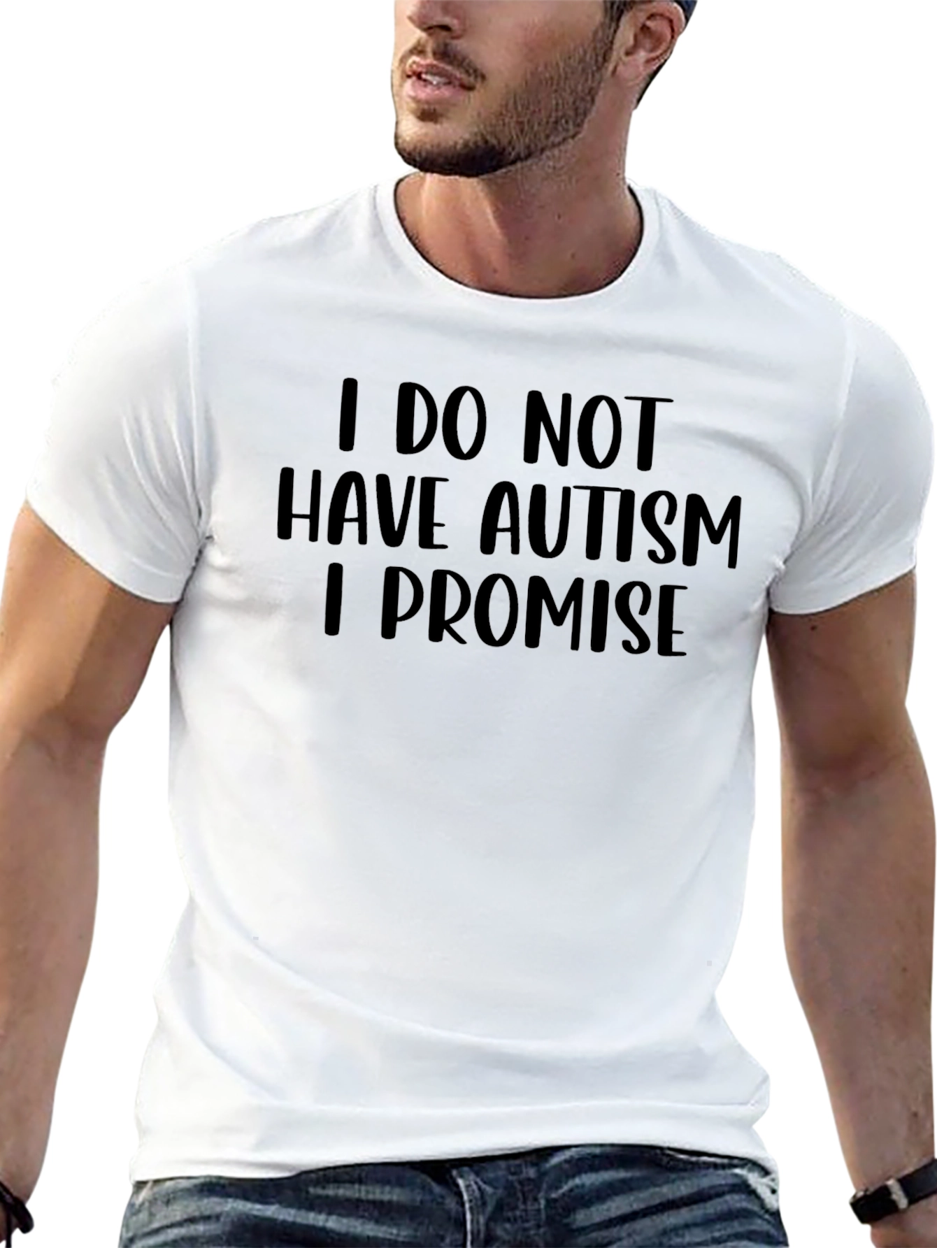 Black I Do Not Have Autism I Promise Graphic Tee view 13