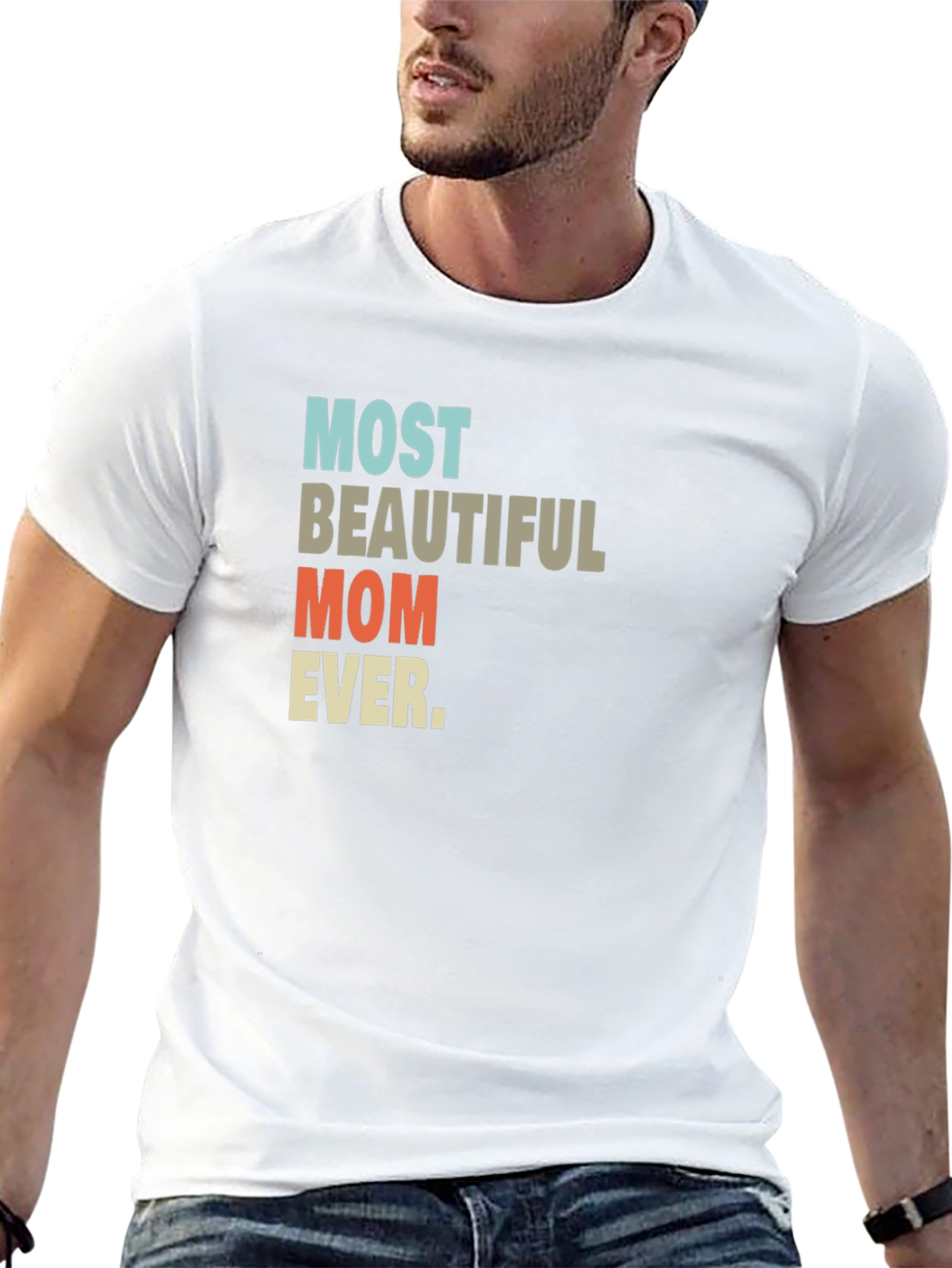 Most Beautiful Mom Ever T-Shirt - 13
