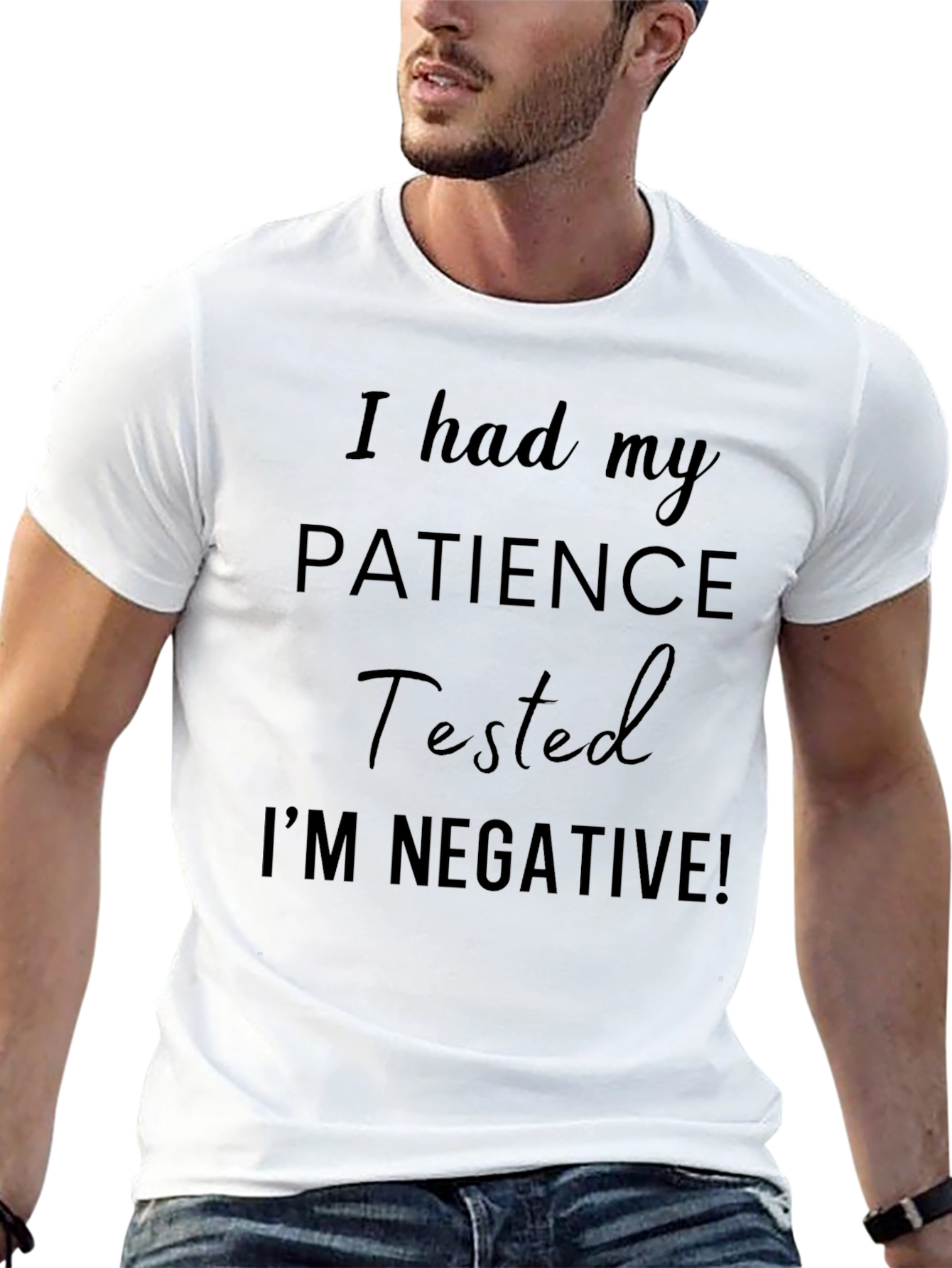 Black I had my PATIENCE Tested Funny T-Shirt view 13