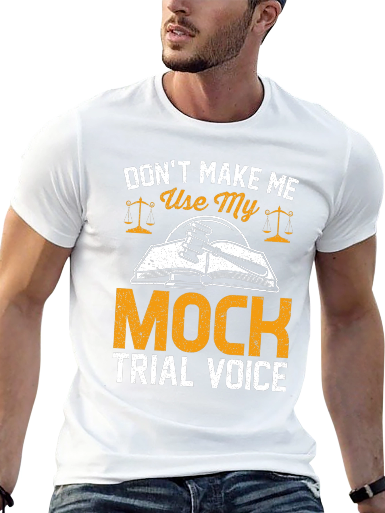 Don't Make Me Use My Mock Trial Voice T-Shirt - 13