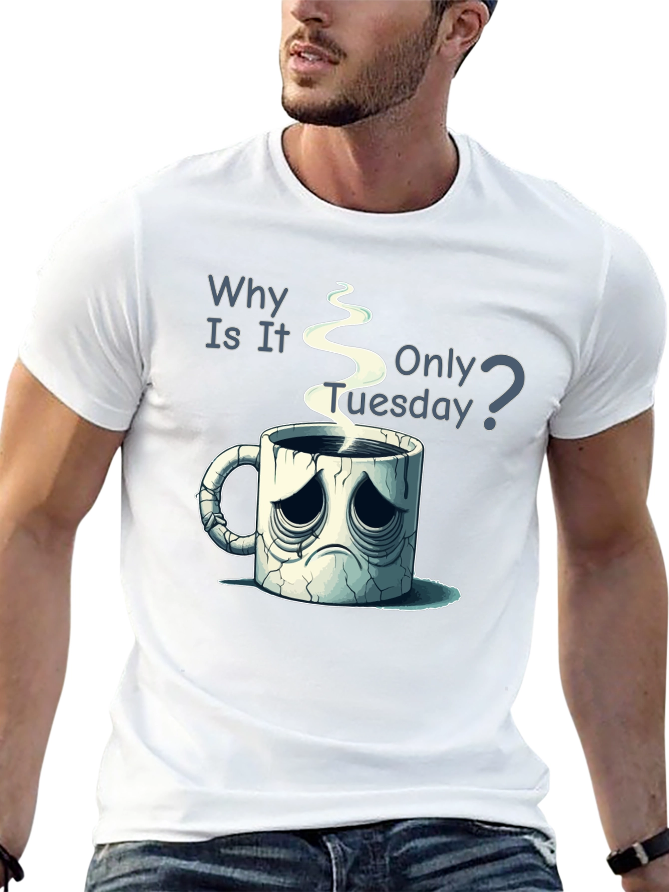 Black Why Is It Only Tuesday T-Shirt Funny Coffee Lover Tee view 13
