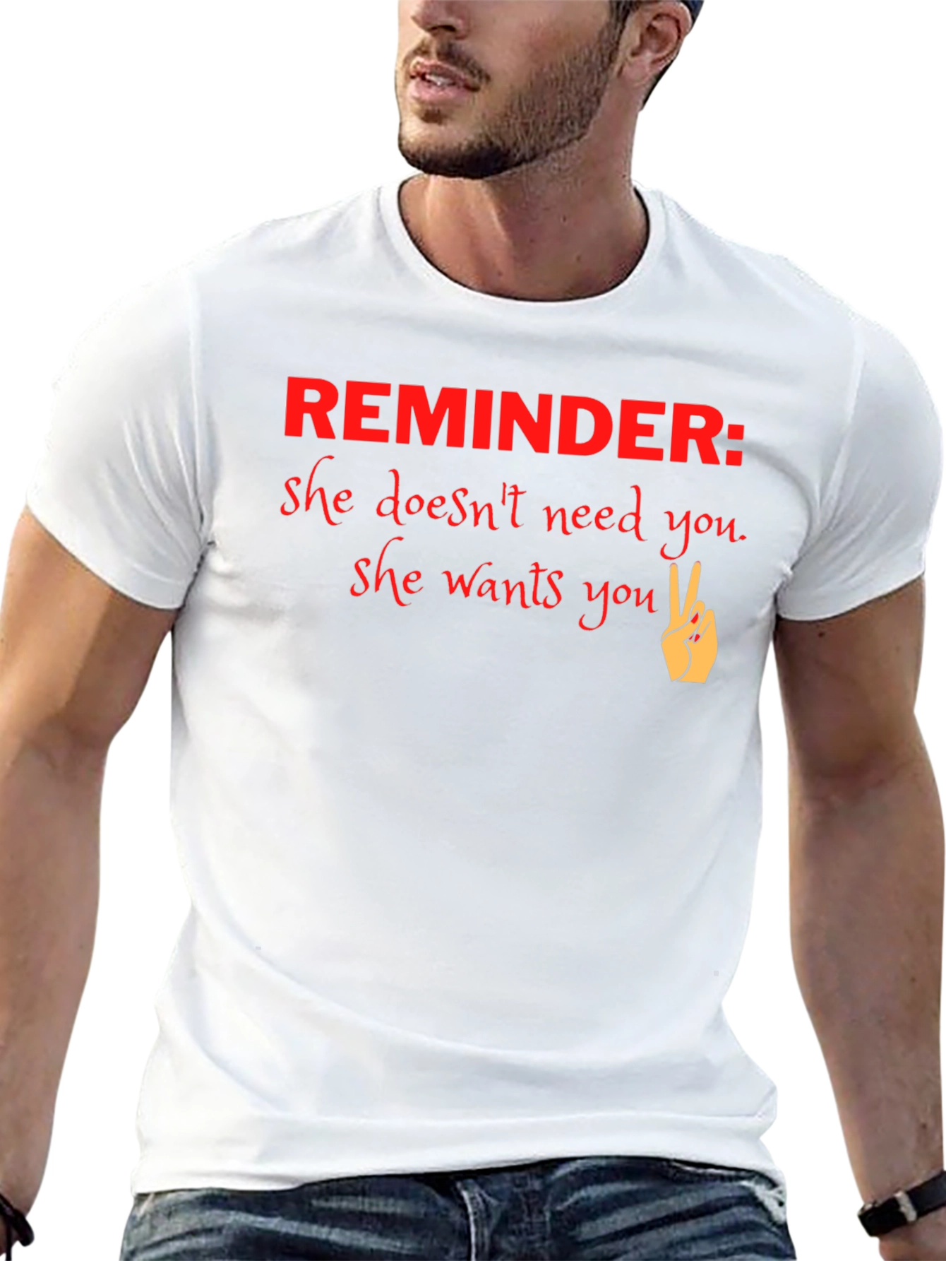 Reminder She Wants You Graphic T-Shirt - 13