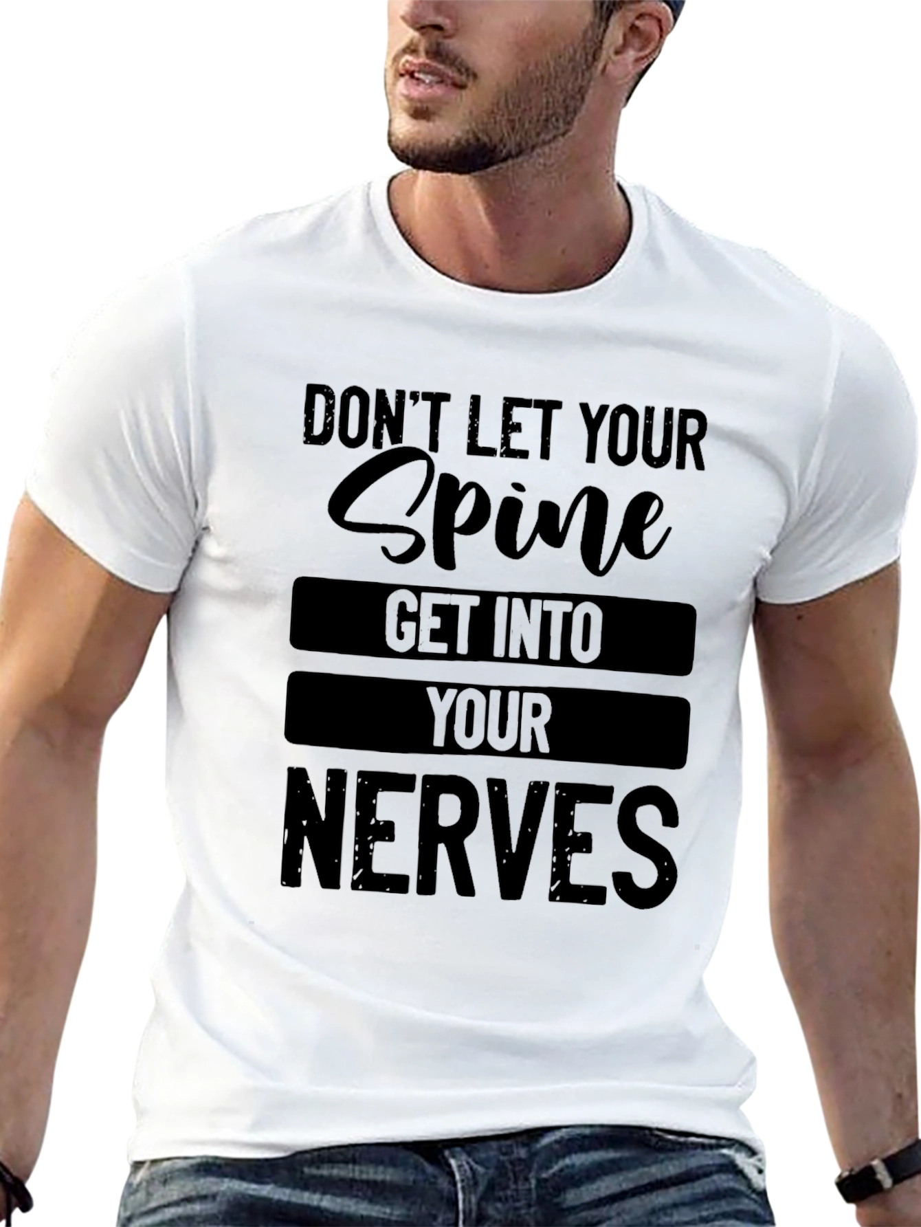Black Don't Let Your Spine Get Into Your Nerves T-Shirt view 13