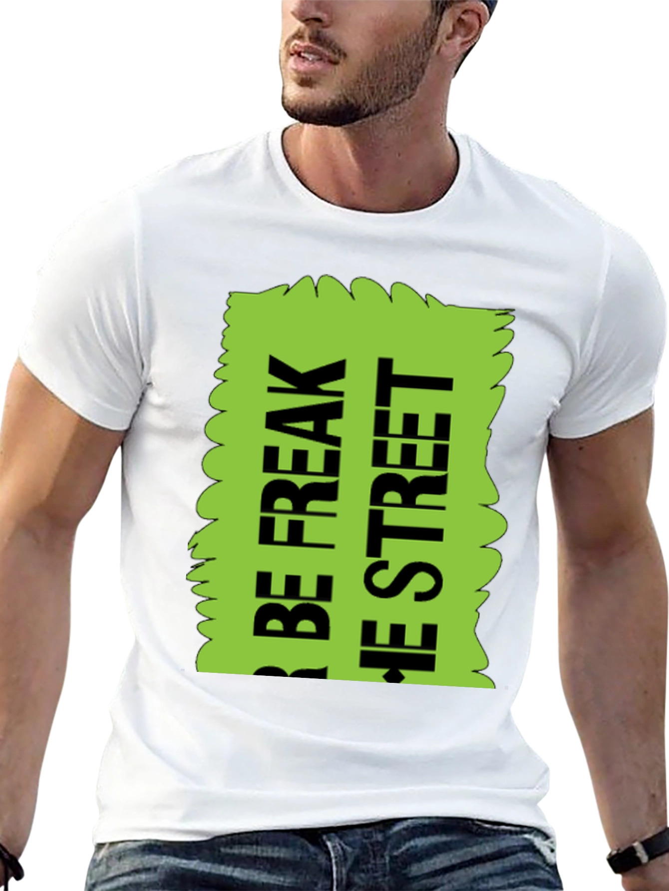 Black Be Freak the Street T-Shirt, Green Text Design view 13