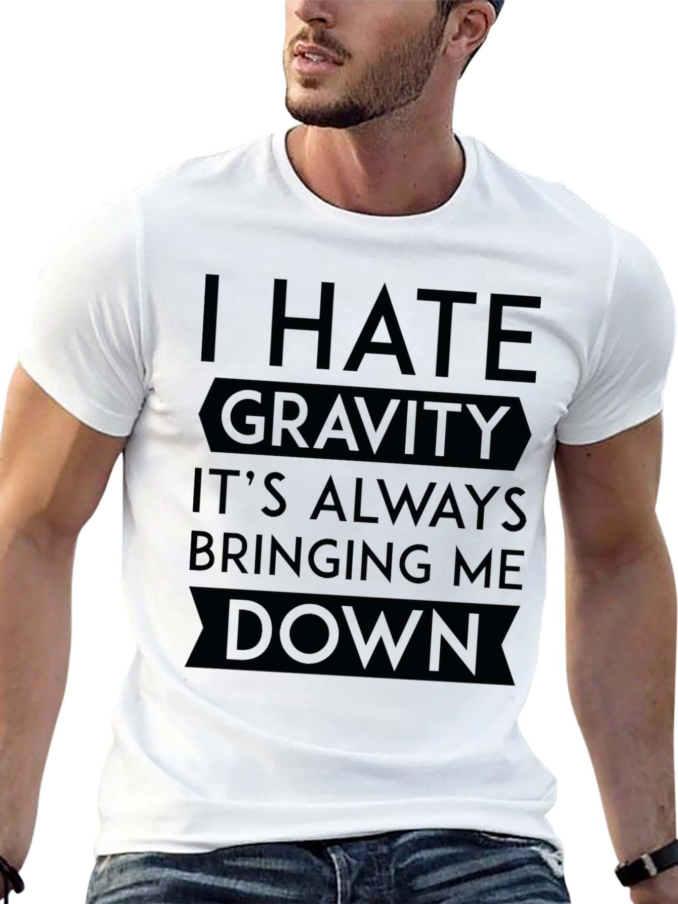 Black I Hate Gravity T-Shirt - Funny Sarcastic Tee view 13
