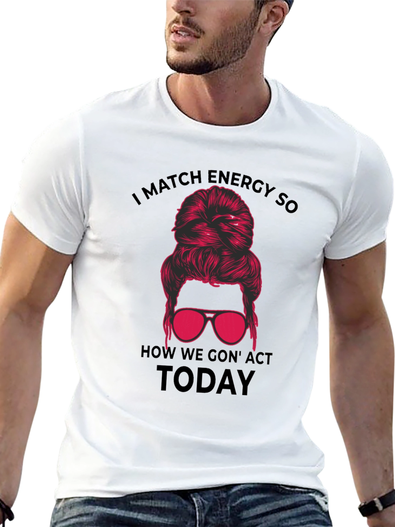 Black I Match Energy Funny Messy Bun T-Shirt view 13