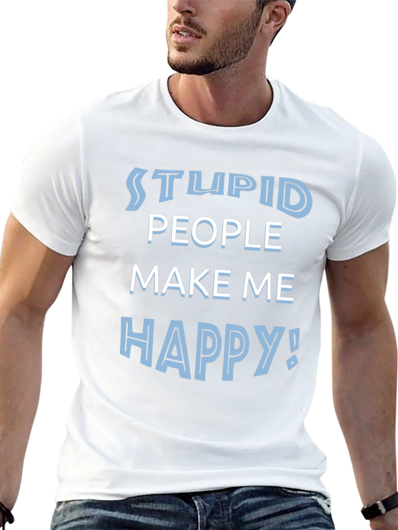 Black Stupid People Make Me Happy Funny T-Shirt view 13
