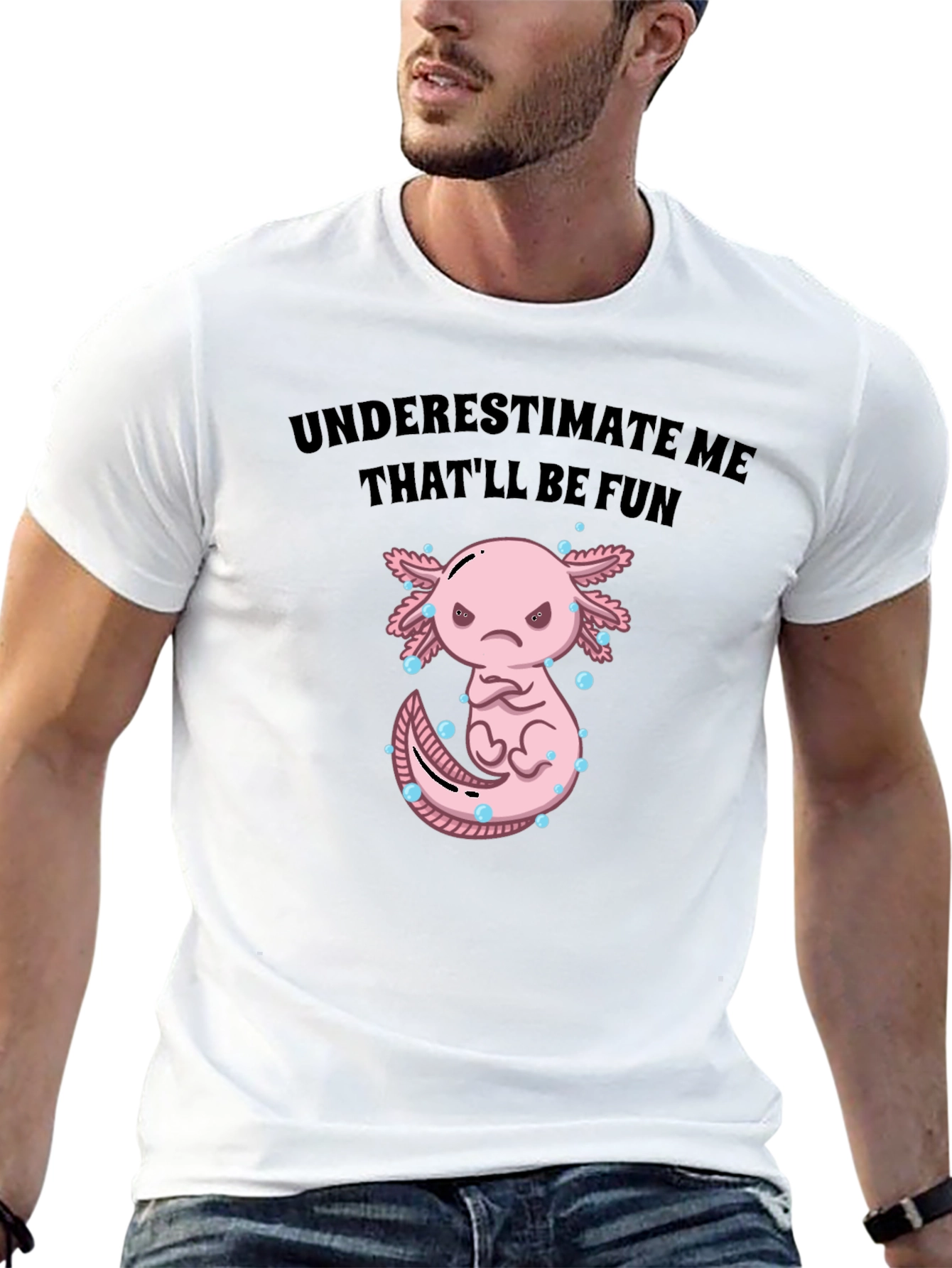 Black Underestimate Me Axolotl T-Shirt, That'll Be Fun Tee view 13