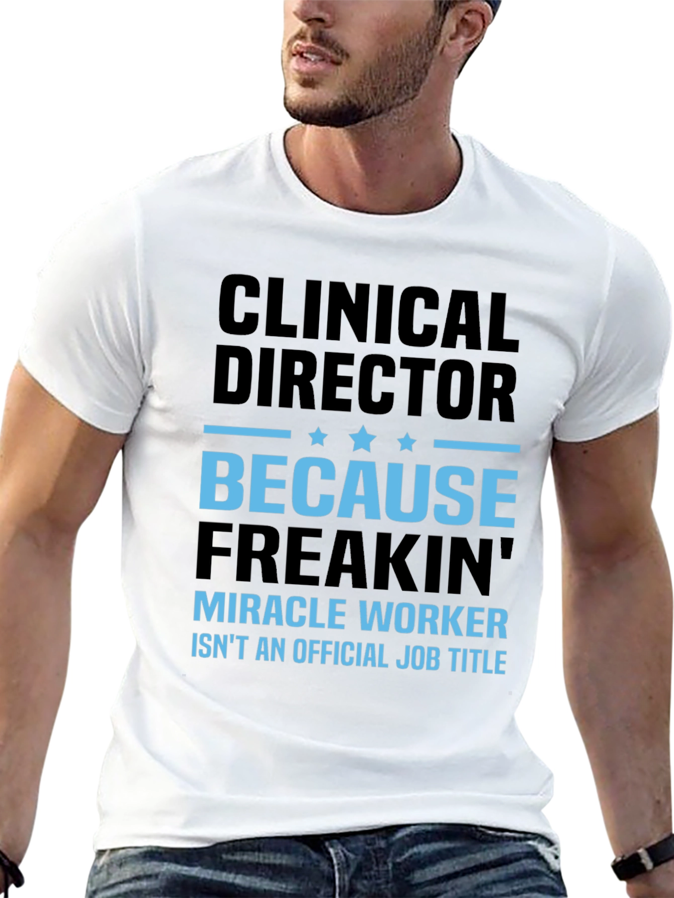Black Clinical Director T-Shirt - Miracle Worker Funny Tee view 13