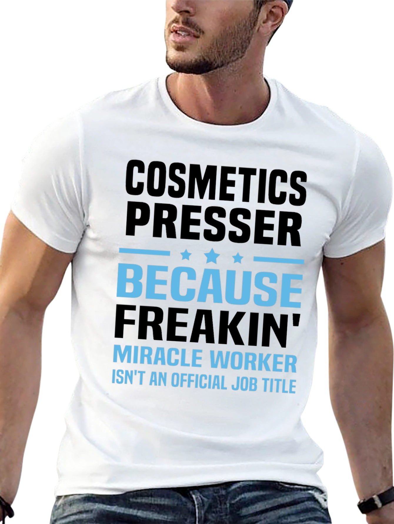 Black Cosmetics Presser T-Shirt - Because Freakin' Miracle Worker Isn't a Title view 13