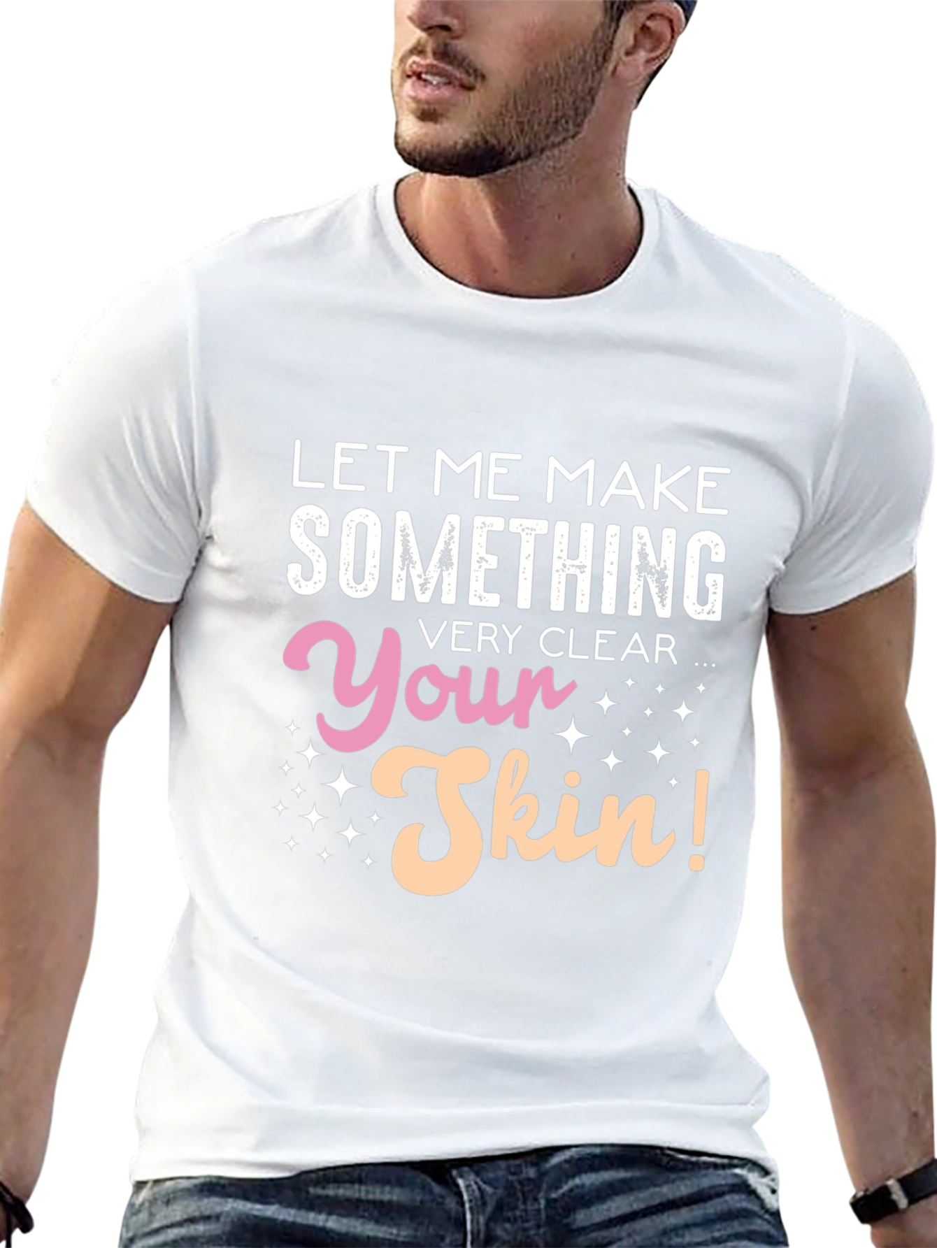 Black Funny Skin T-Shirt - Let Me Make Something Very Clear view 13