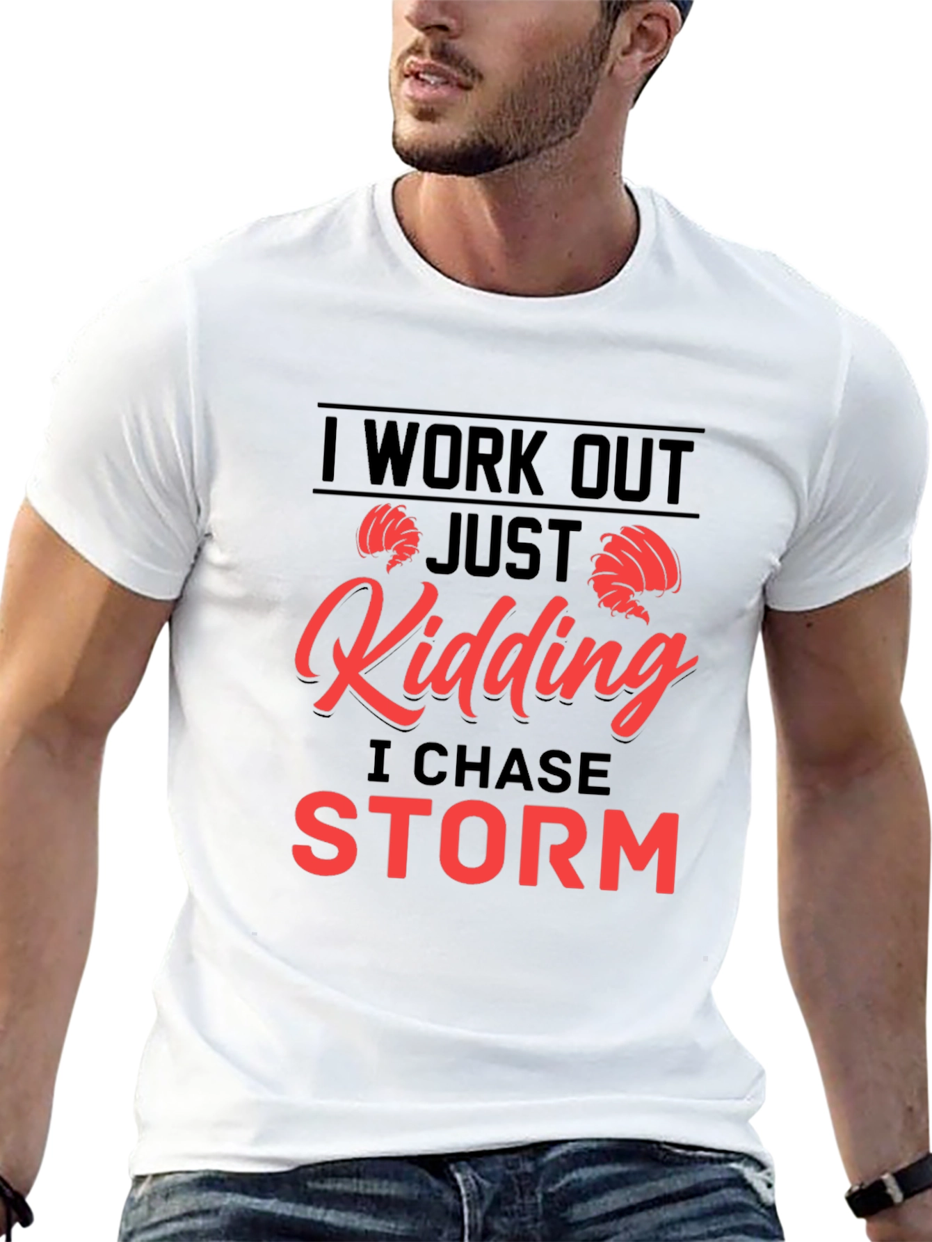 Black I Work Out - Just Kidding I Chase Storm T-Shirt view 13