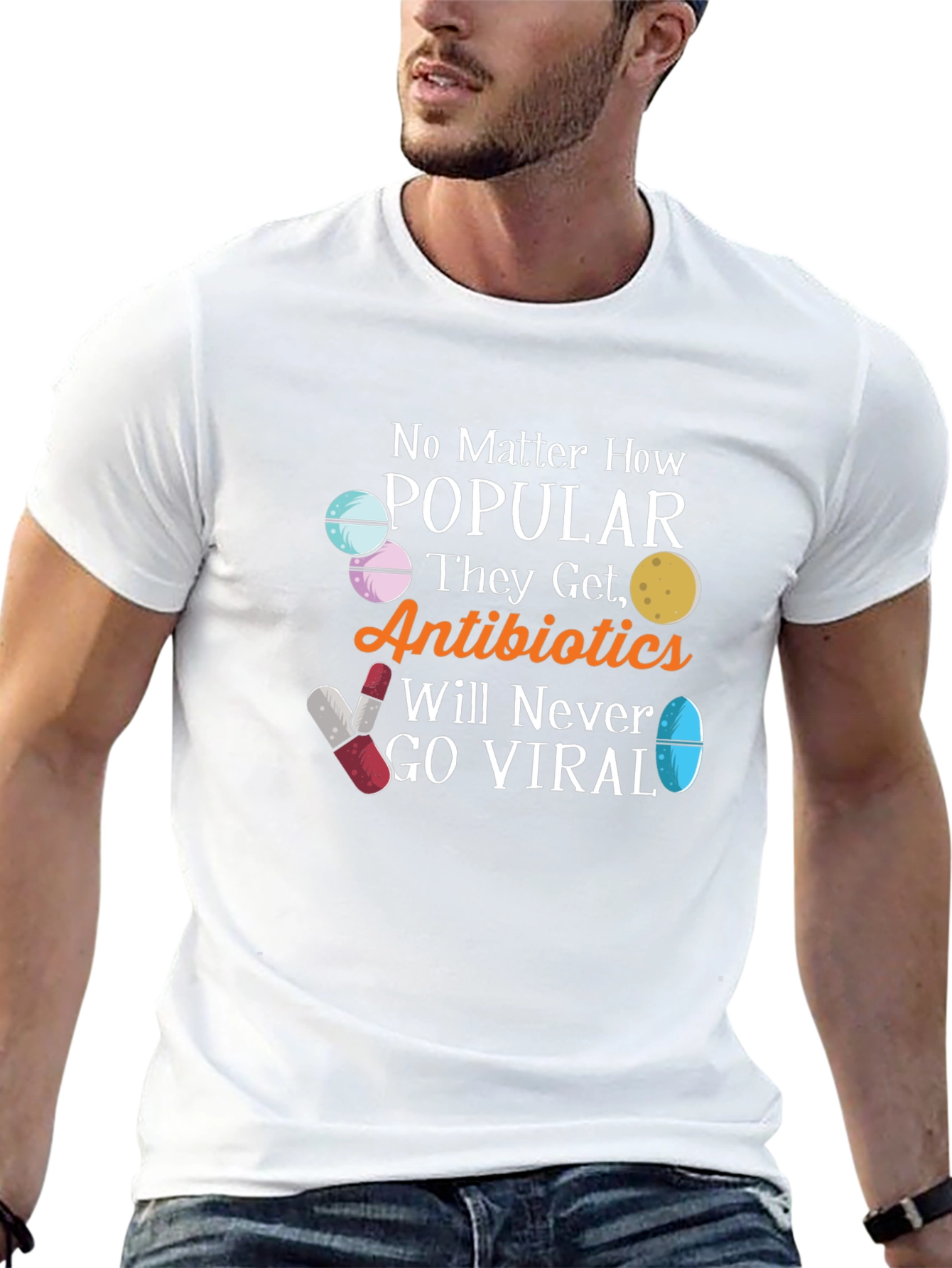 Black Antibiotics Will Never Go Viral Funny T-Shirt view 13