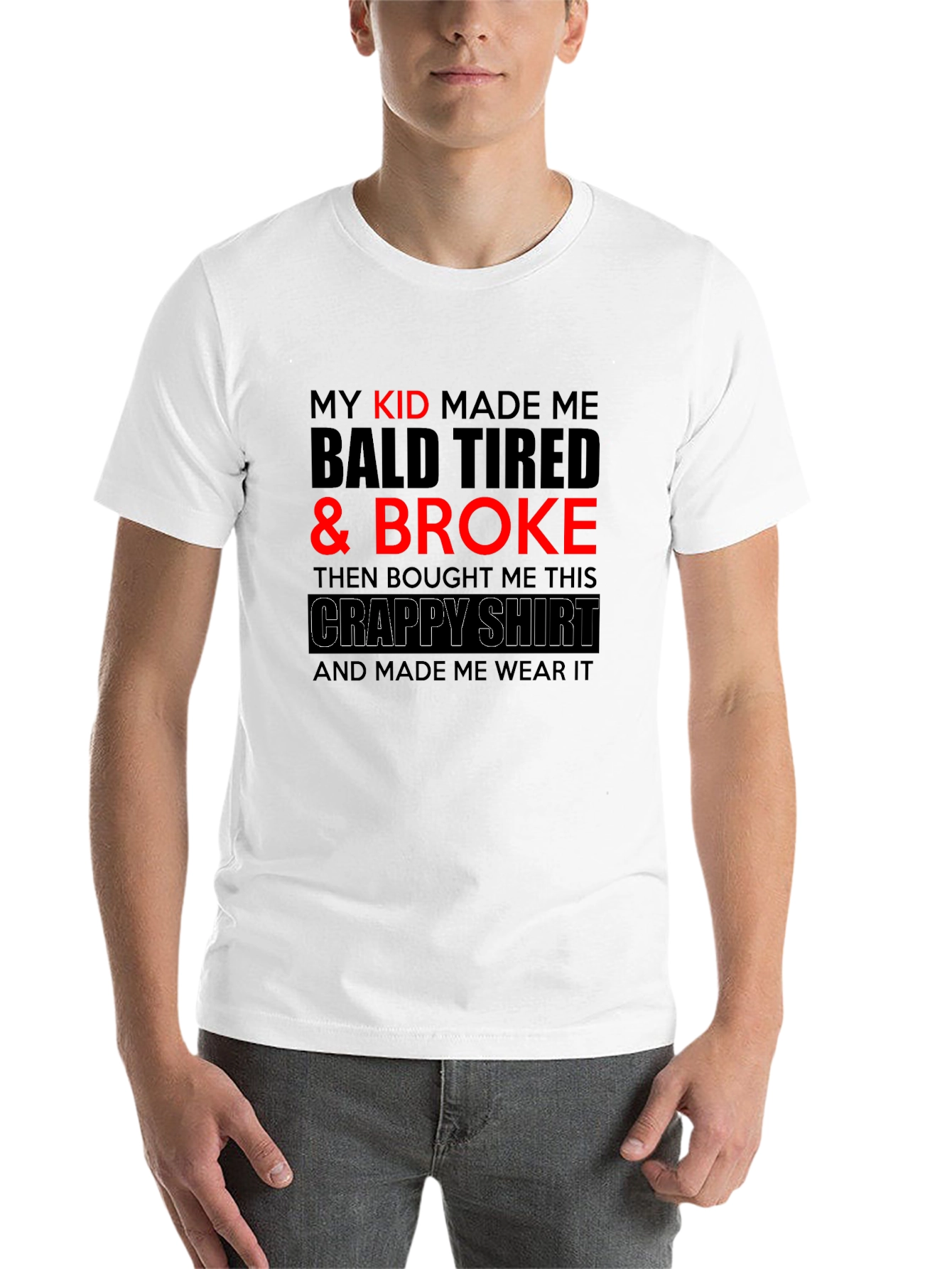 Black Funny Dad T-Shirt - My Kid Made Me Broke view 14