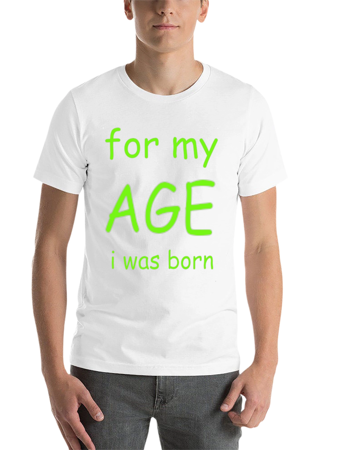 Black Funny Age T-Shirt - "For My Age I Was Born" view 14