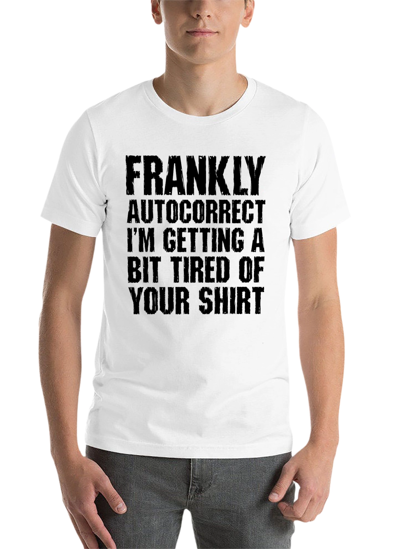 Black Funny Autocorrect Tired of Your Shirt Graphic Tee view 14