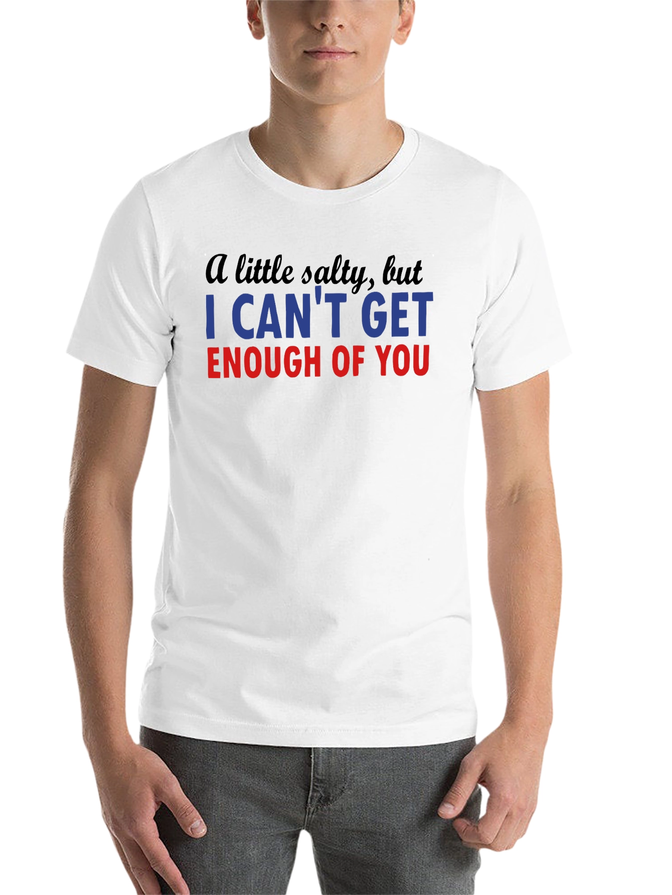 Black Salty I Can't Get Enough Funny T-Shirt view 14