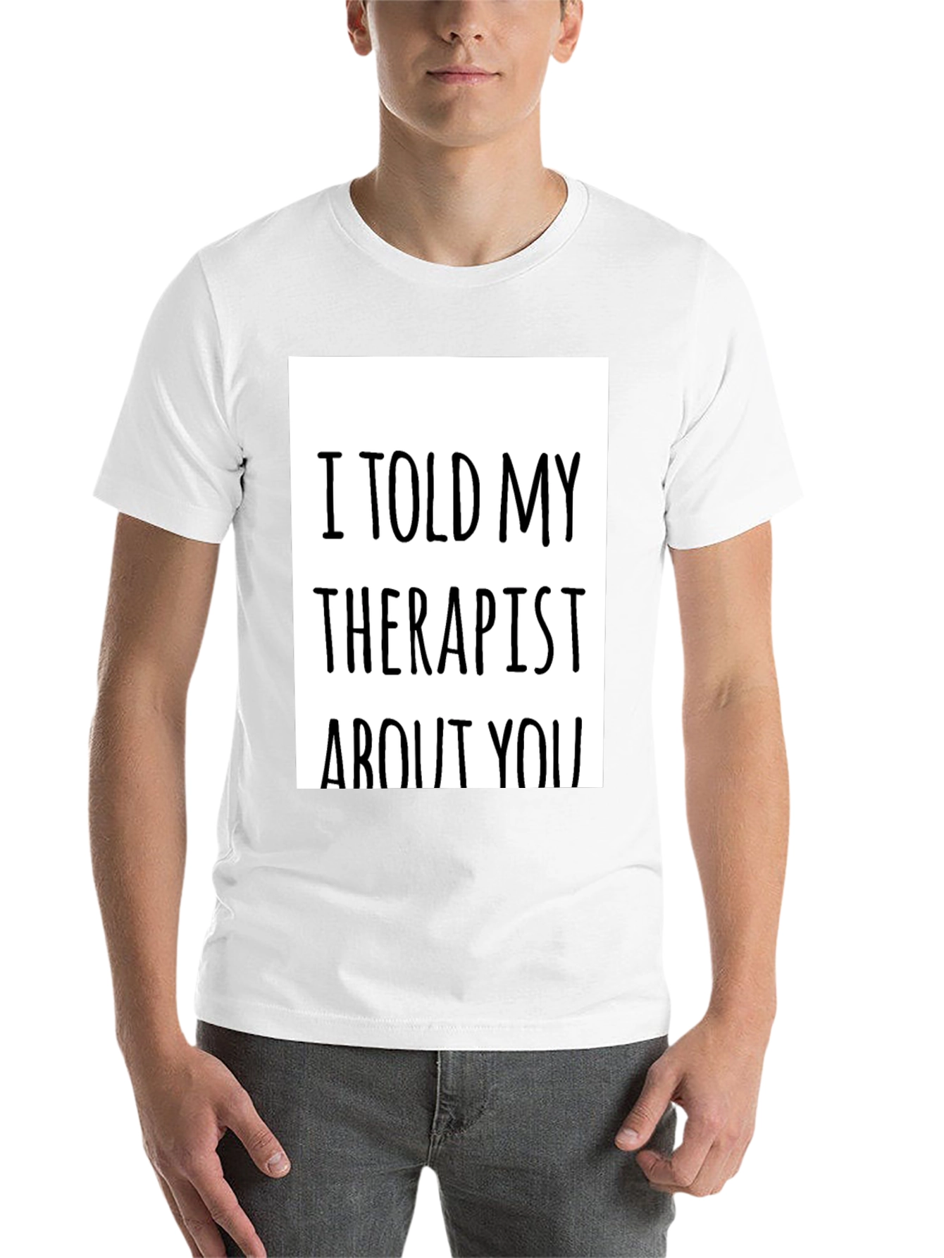 Black I Told My Therapist About You - Novelty T-Shirt view 14