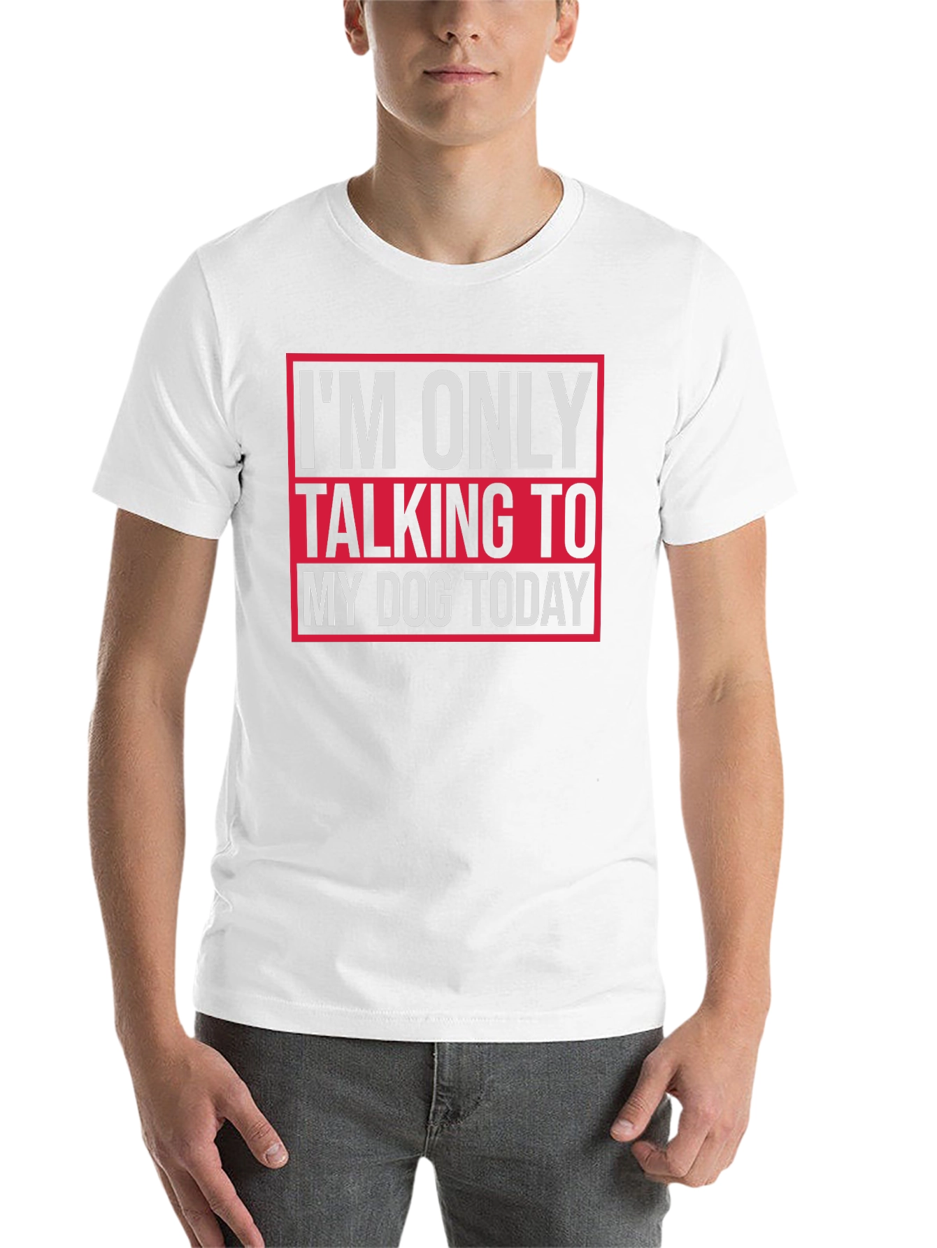 Dog Lover Tee - I'm Only Talking To My Dog Today T-Shirt - 14