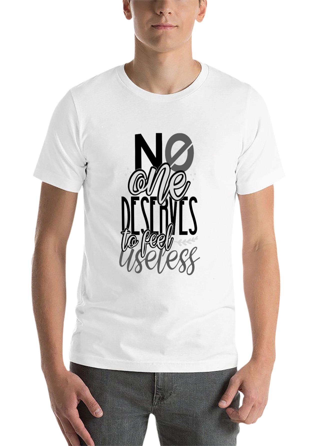 Black No One Deserves to Feel Useless T-Shirt view 14