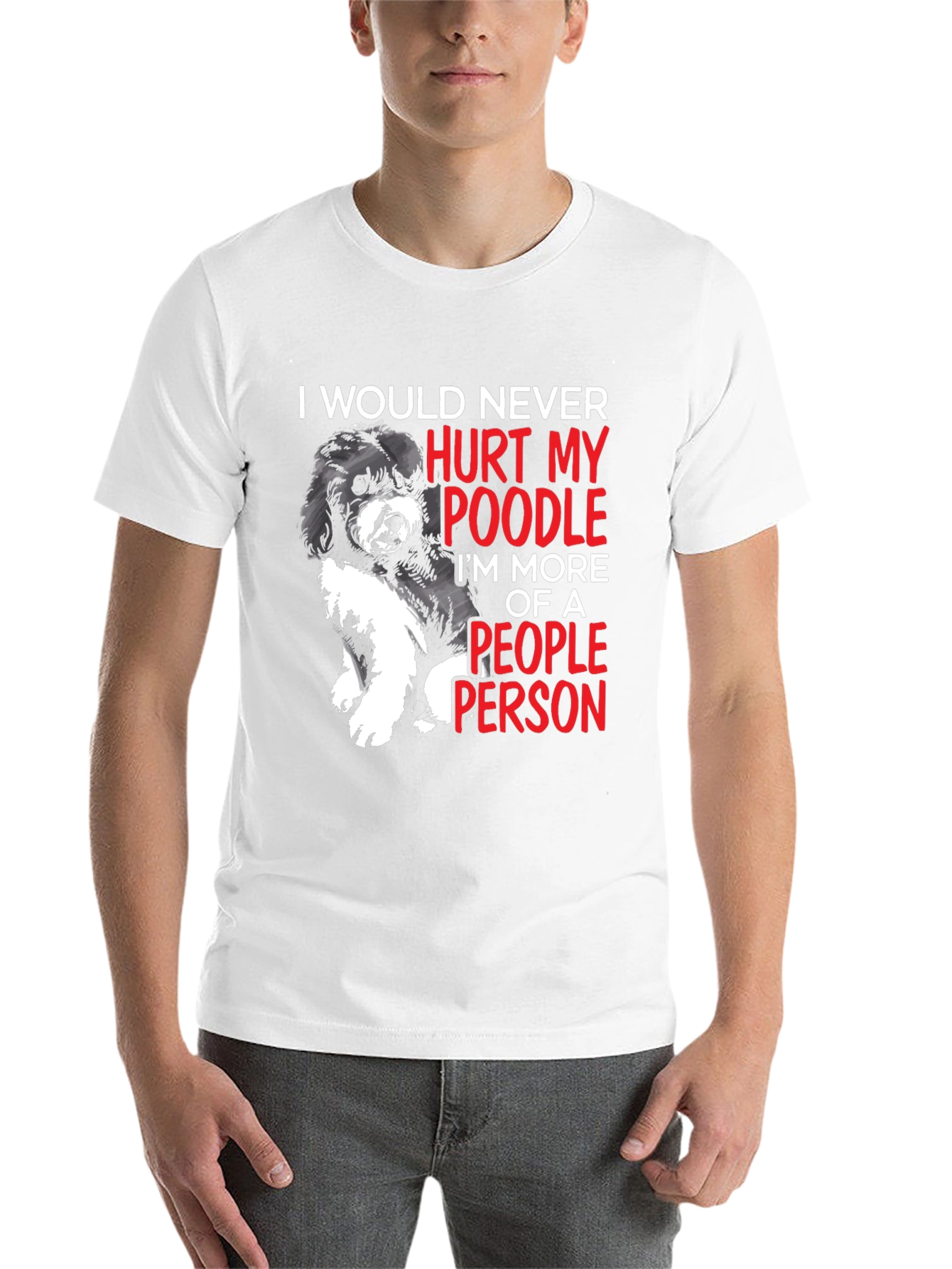 Black Poodle Lover T-Shirt: I Would Never Hurt My Poodle, People Person view 14