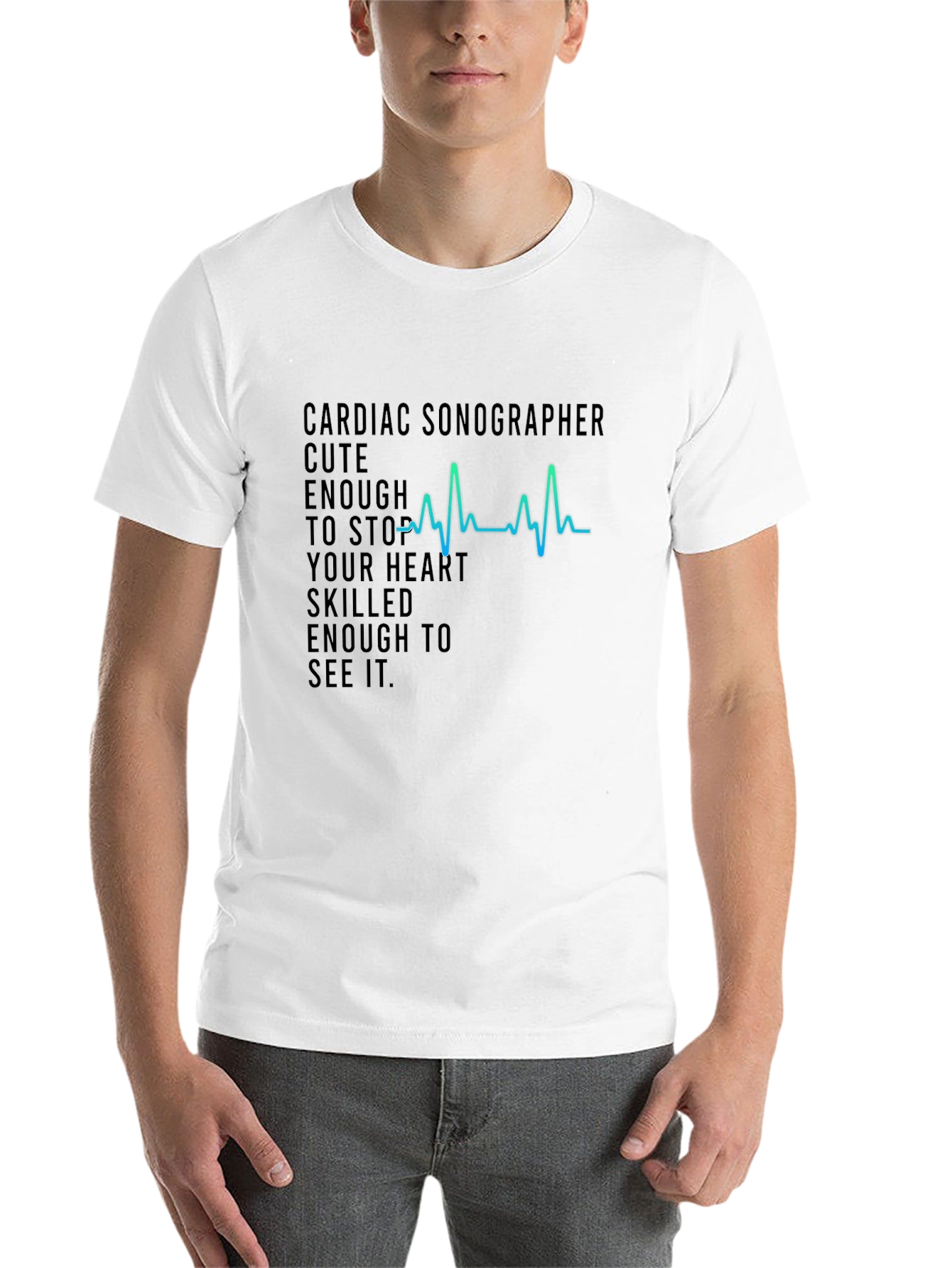 Black Cardiac Sonographer T-Shirt - Cute Enough to Stop Your Heart! view 14