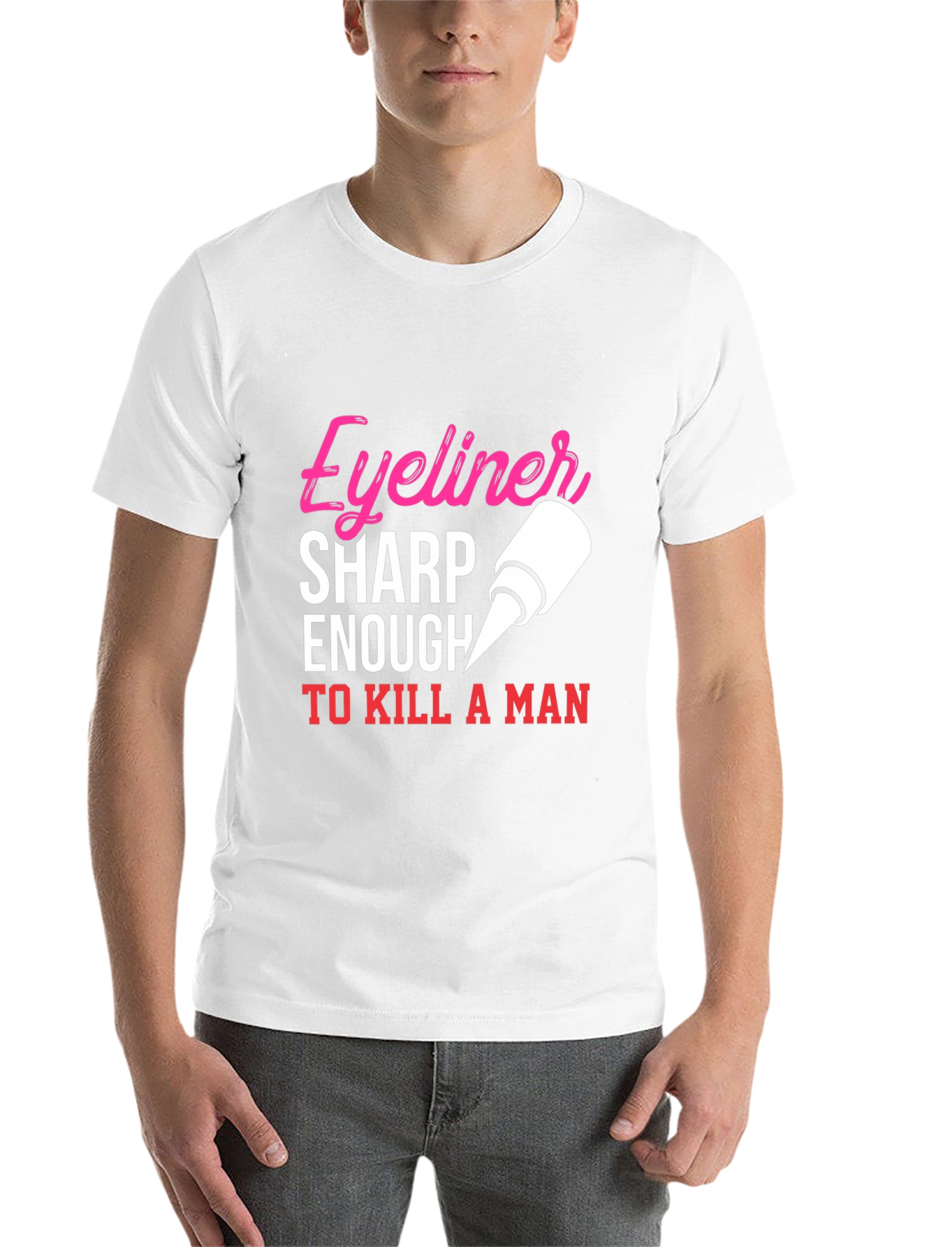 Black Eyeliner Sharp Enough To Kill A Man T-Shirt view 14