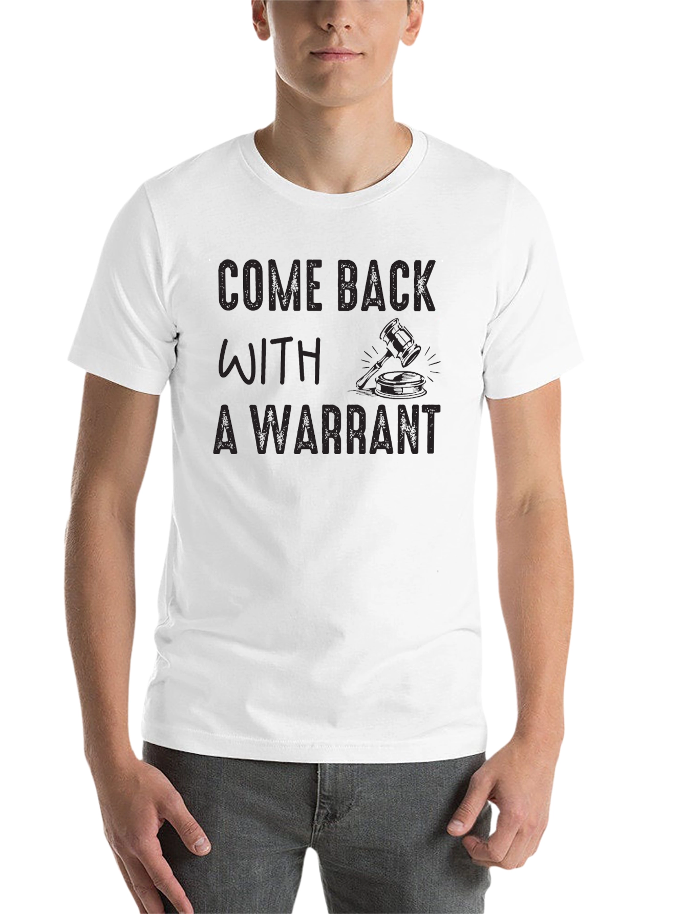 Come Back With A Warrant Novelty Graphic T-Shirt - 14