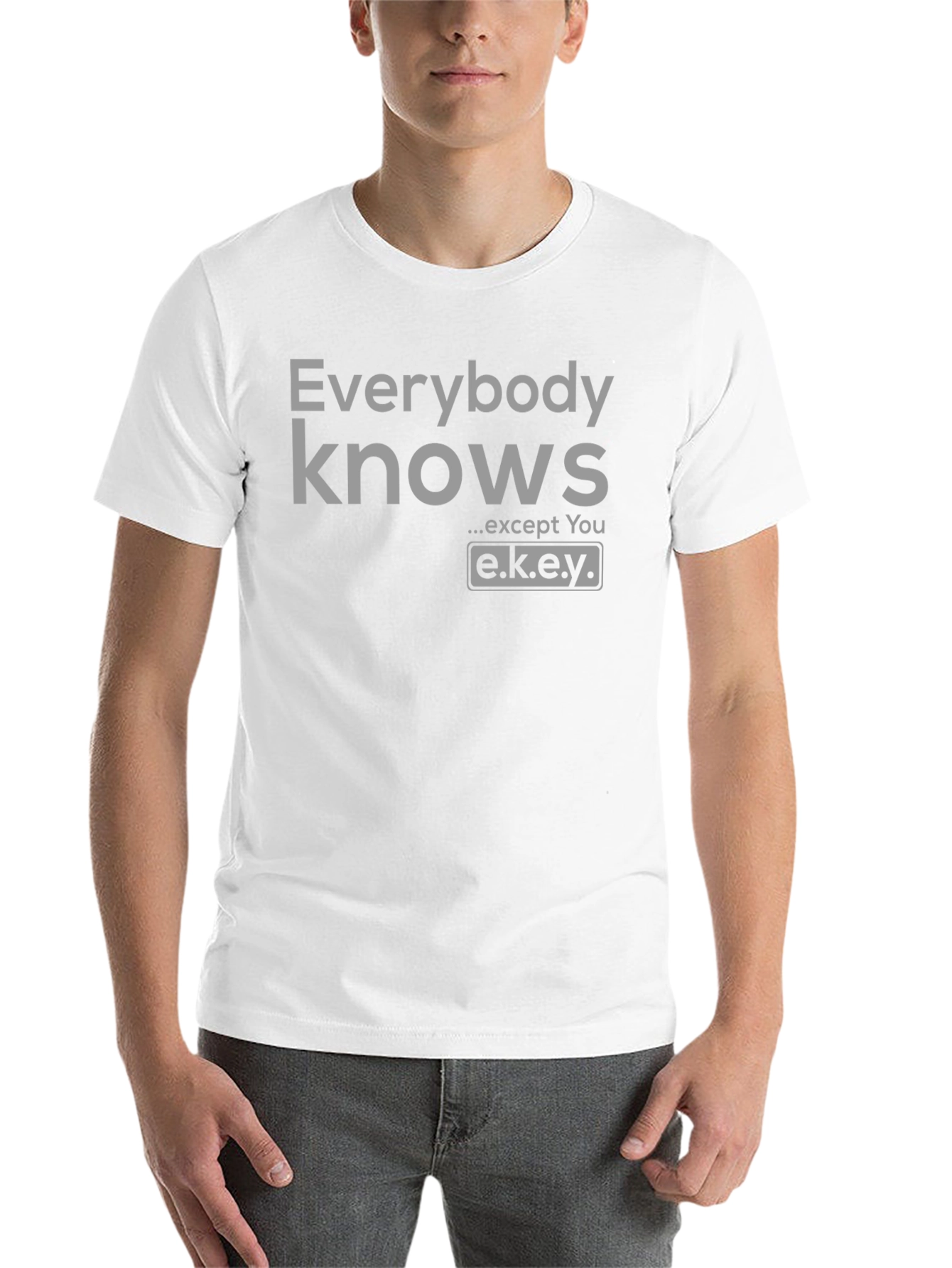 Black Everybody Knows T-Shirt - Except You - Novelty Graphic Tee view 14