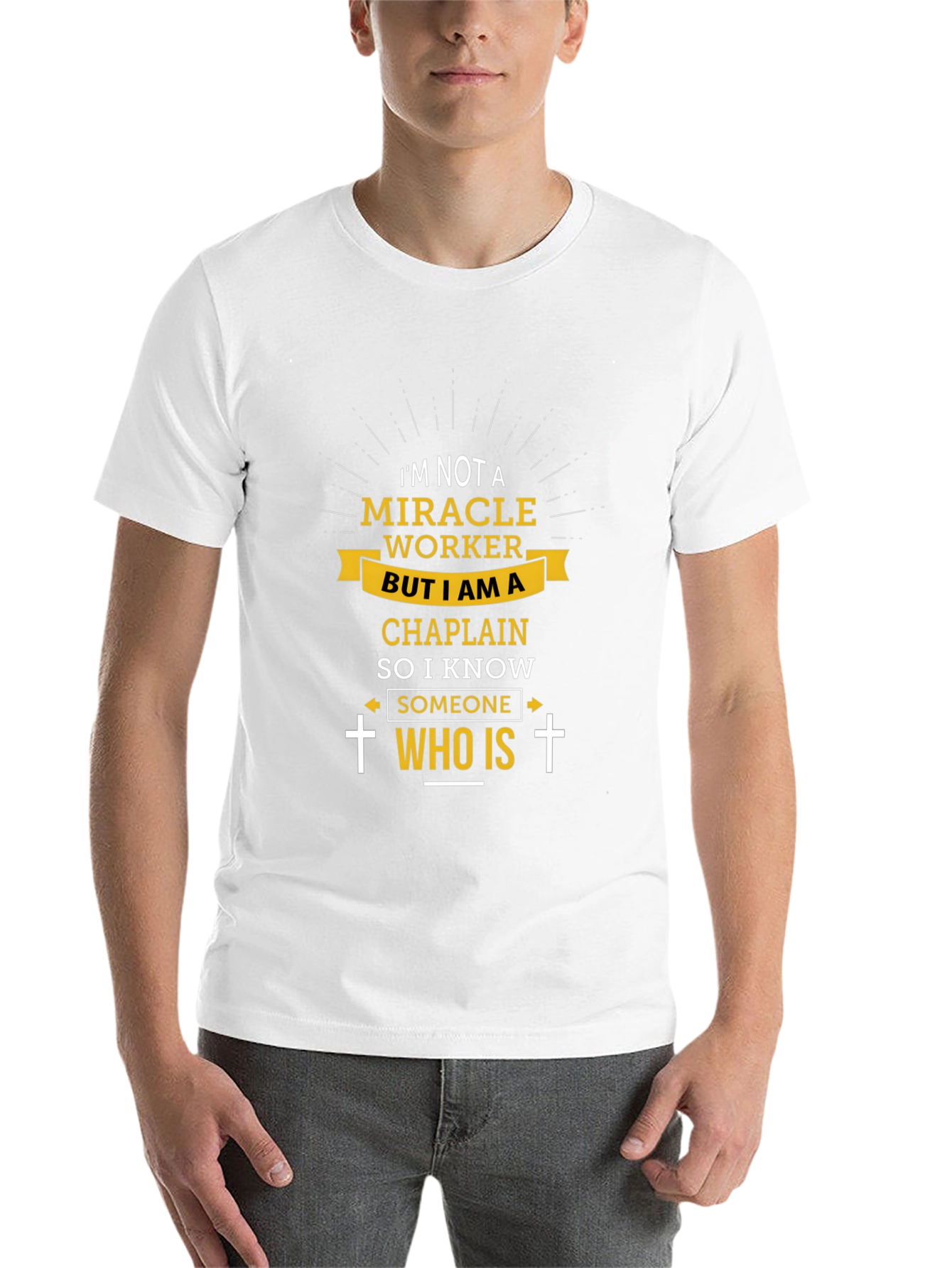 Chaplain T-Shirt: I'm Not a Miracle Worker - 14